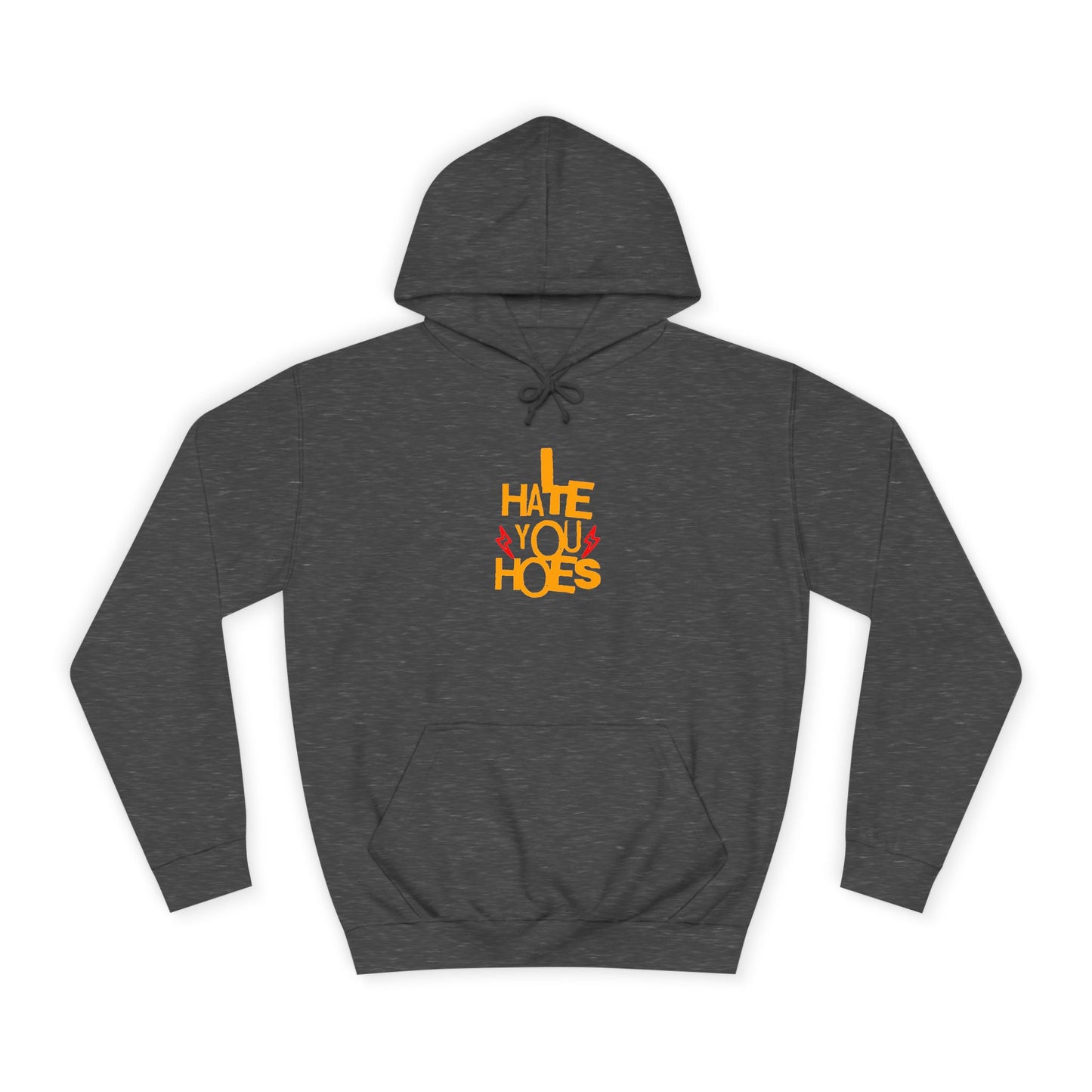 Unisex Hoodie - "I Hate You Hoes" Graphic Hoodie for Bold Style