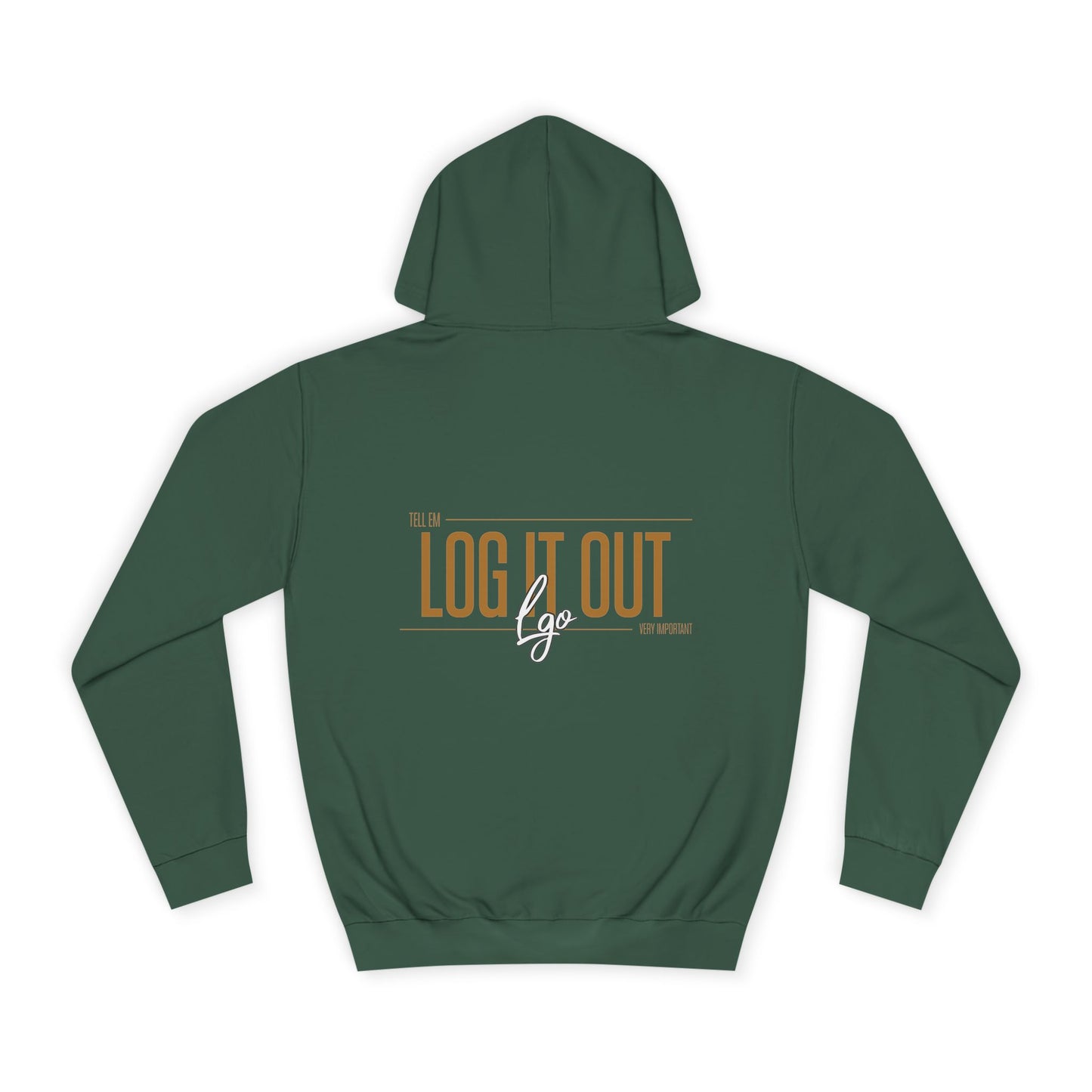 Unisex 'TELL EM LOG IT OUT'Hoodie - Cozy Motivational Apparel for Anyone, Trendy Sweatshirt, Perfect Gift,Casual Wear