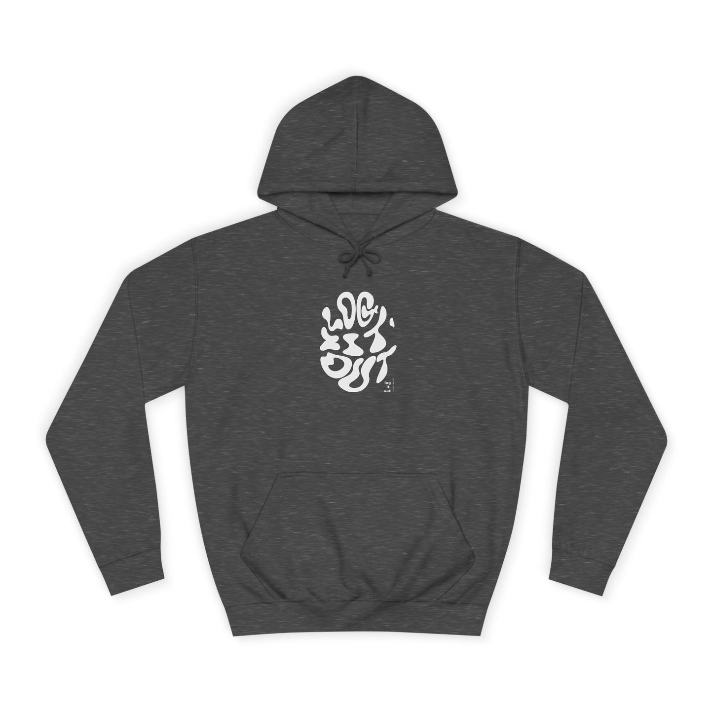 Unisex LOG IT OUT Hoodie | Cozy, Stylish Sweatshirt for Everyday | Perfect for Trendy Life Style,Gift Ideas, Casual Wear
