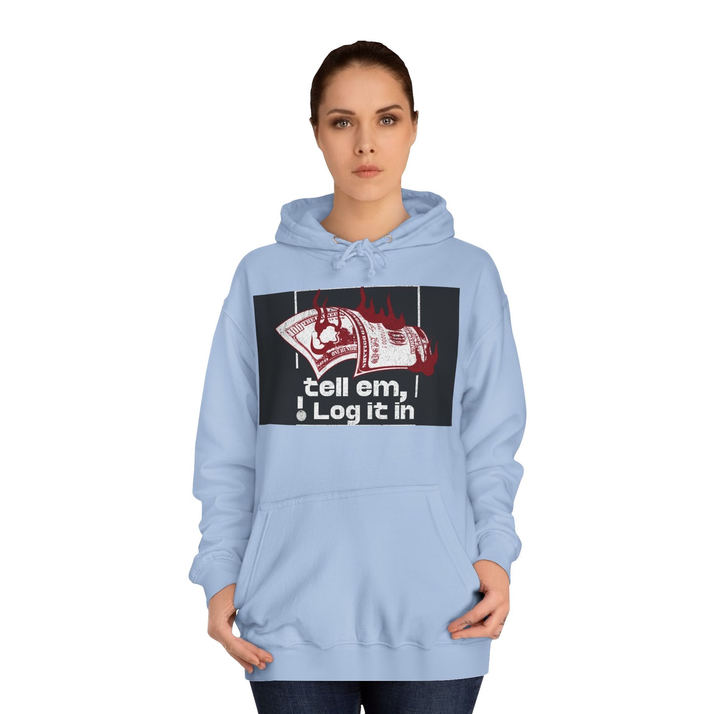 Unisex Hoodie - Tell Em I Log It In, Cozy Casual Wear, Everyday Life, Trendy Hoodie, Unique Gift