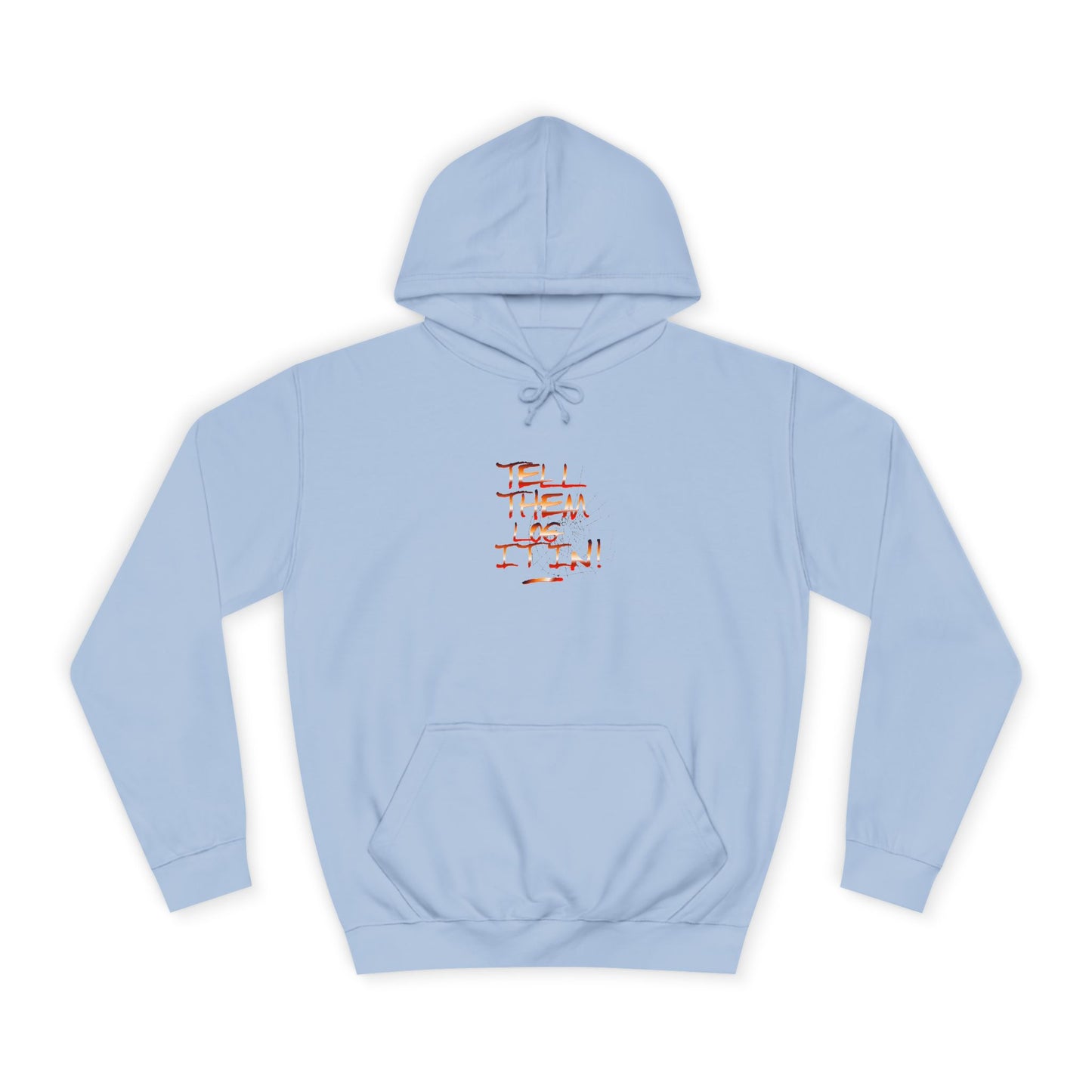 Stylish Hoodie - Tell Them Log it In, Unisex Sweatshirt for Life, Gift, Custom Apparel, Cozy Hoodie