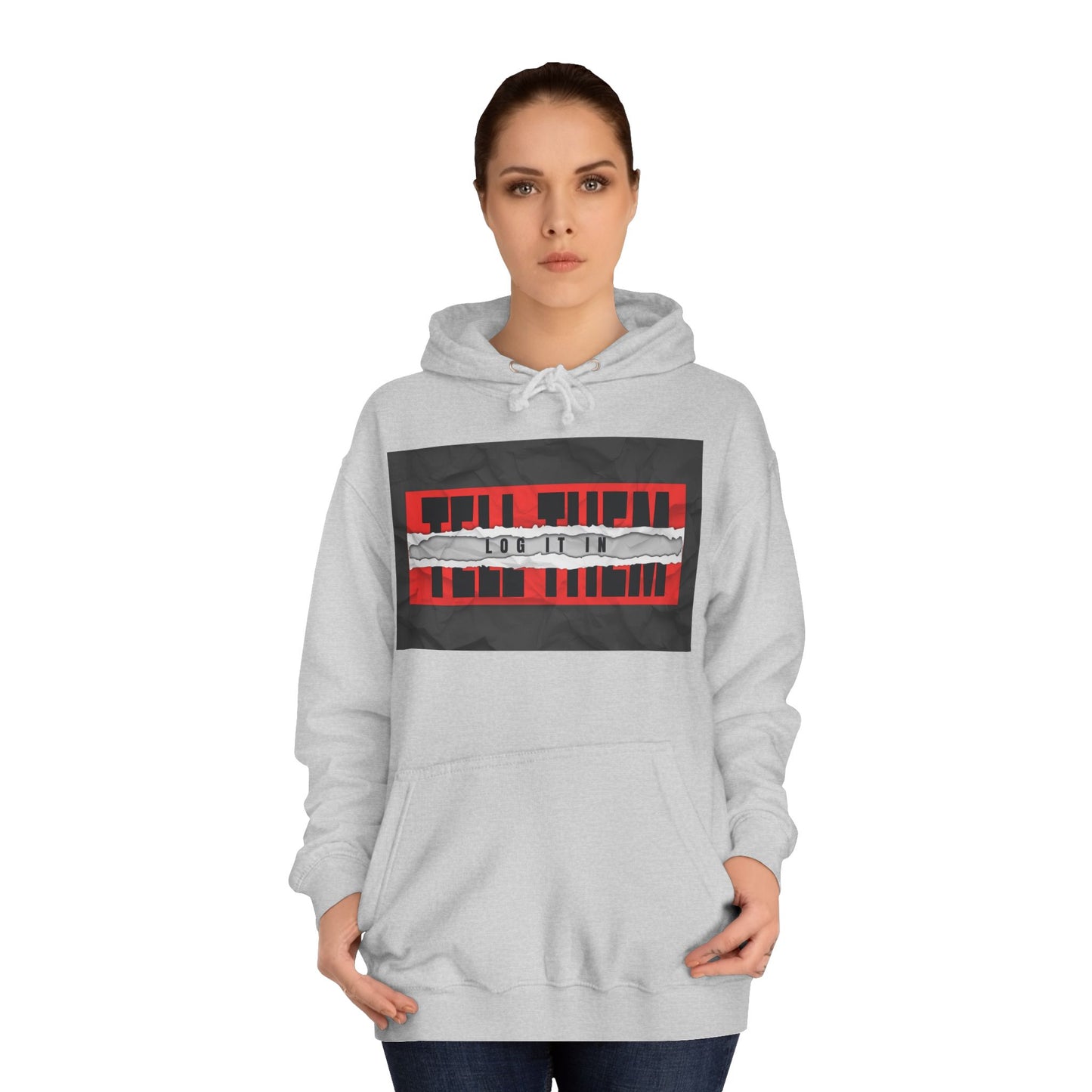 Trendy 'TELL THEM LOG IT IN' Hoodie, Unisex Sweatshirt, Casual Wear, Trendy Apparel, great gift