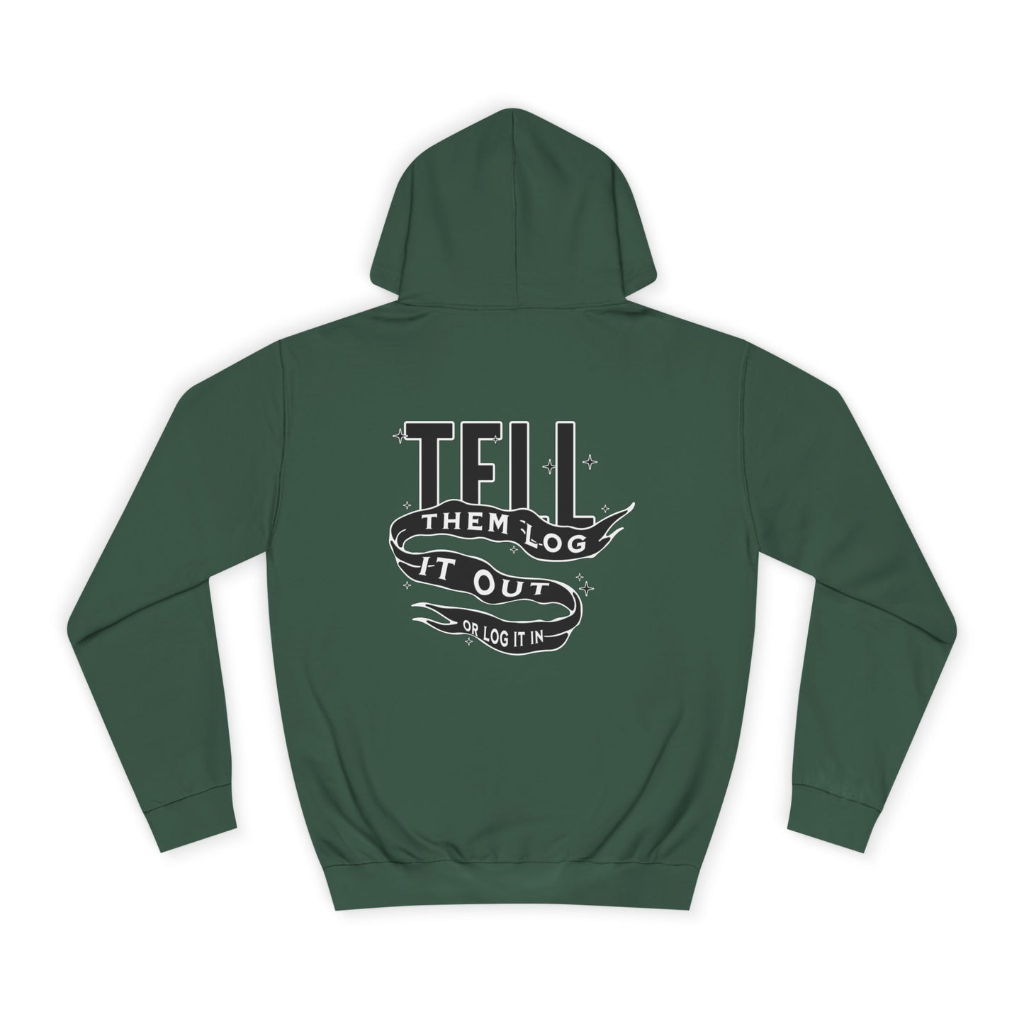 Unisex Hoodie - Tell Them Log It Out, Comfortable Apparel,Life, Casual Wear, Unique Gift Idea