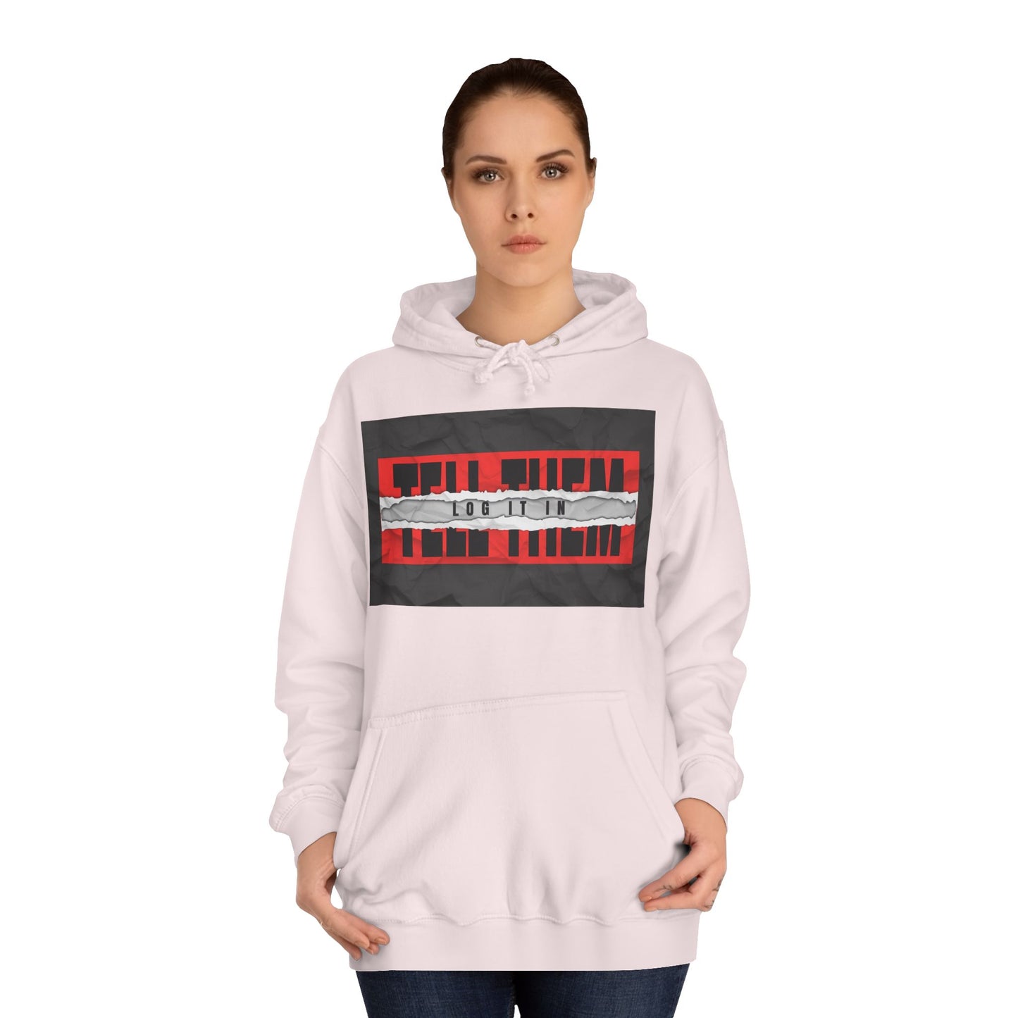 Trendy 'TELL THEM LOG IT IN' Hoodie, Unisex Sweatshirt, Casual Wear, Trendy Apparel, great gift