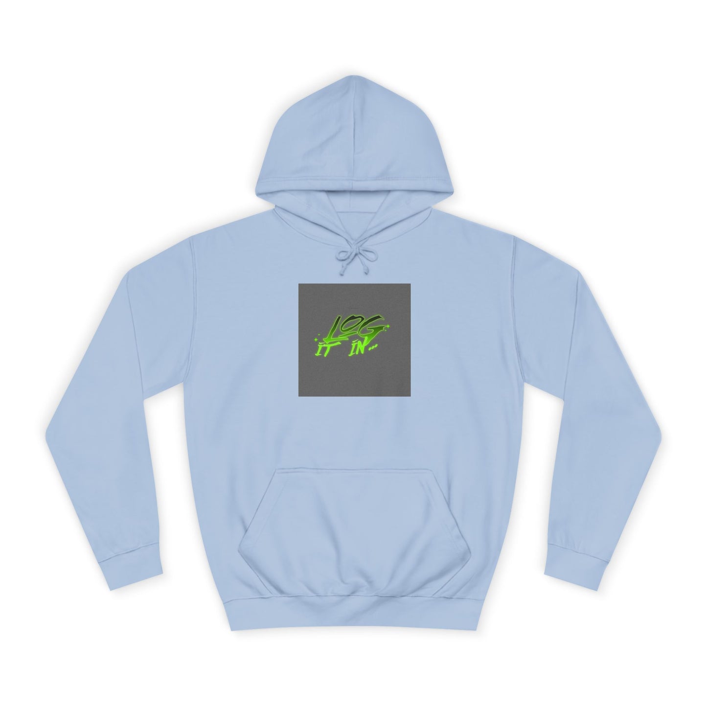 Unisex Log it in Hoodie - Fun and Trendy Sweatshirt | Perfect for Life, Graduation, Gift for Him/Her