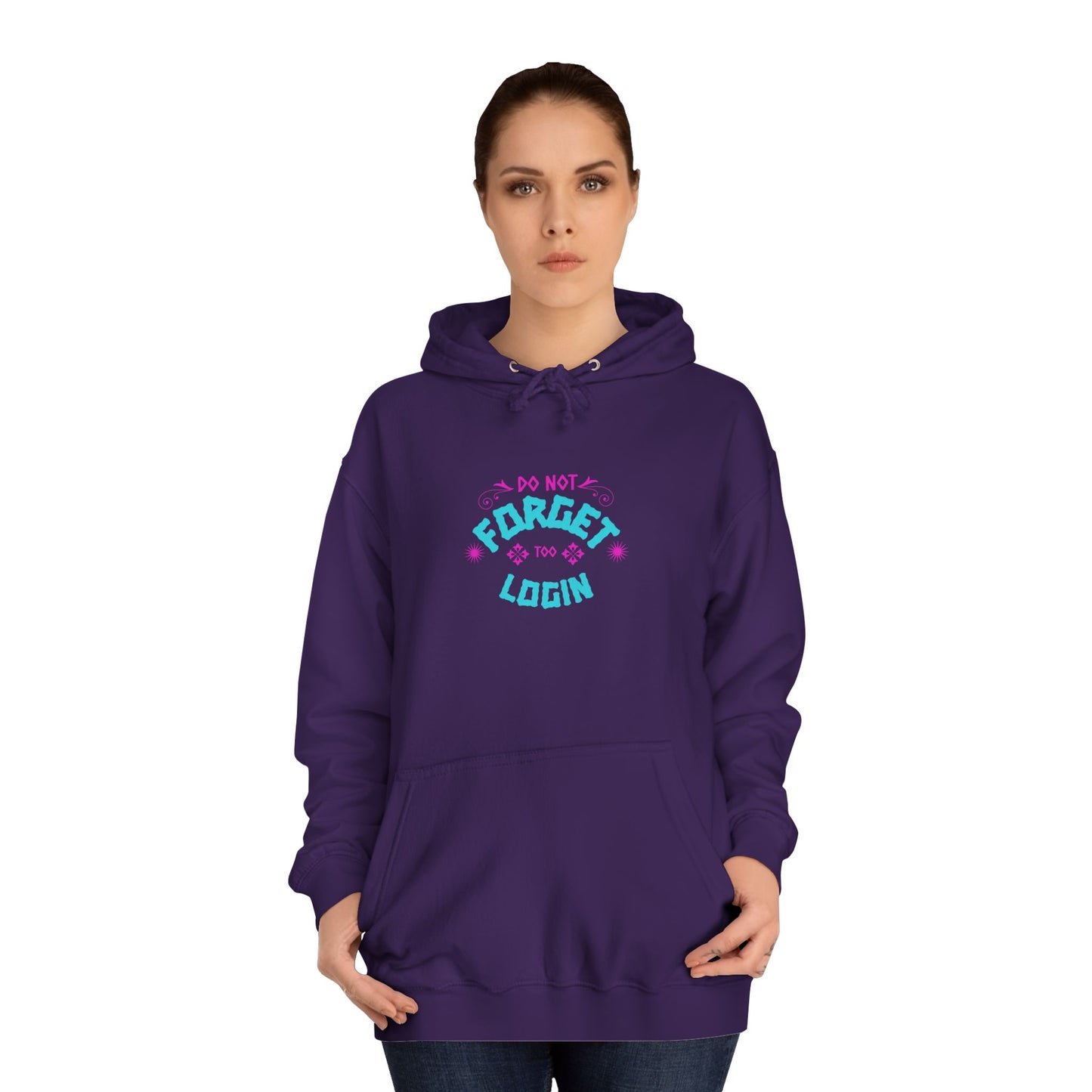 Unisex Hoodie - Do Not Forget to Login - Comfy Sweatshirt