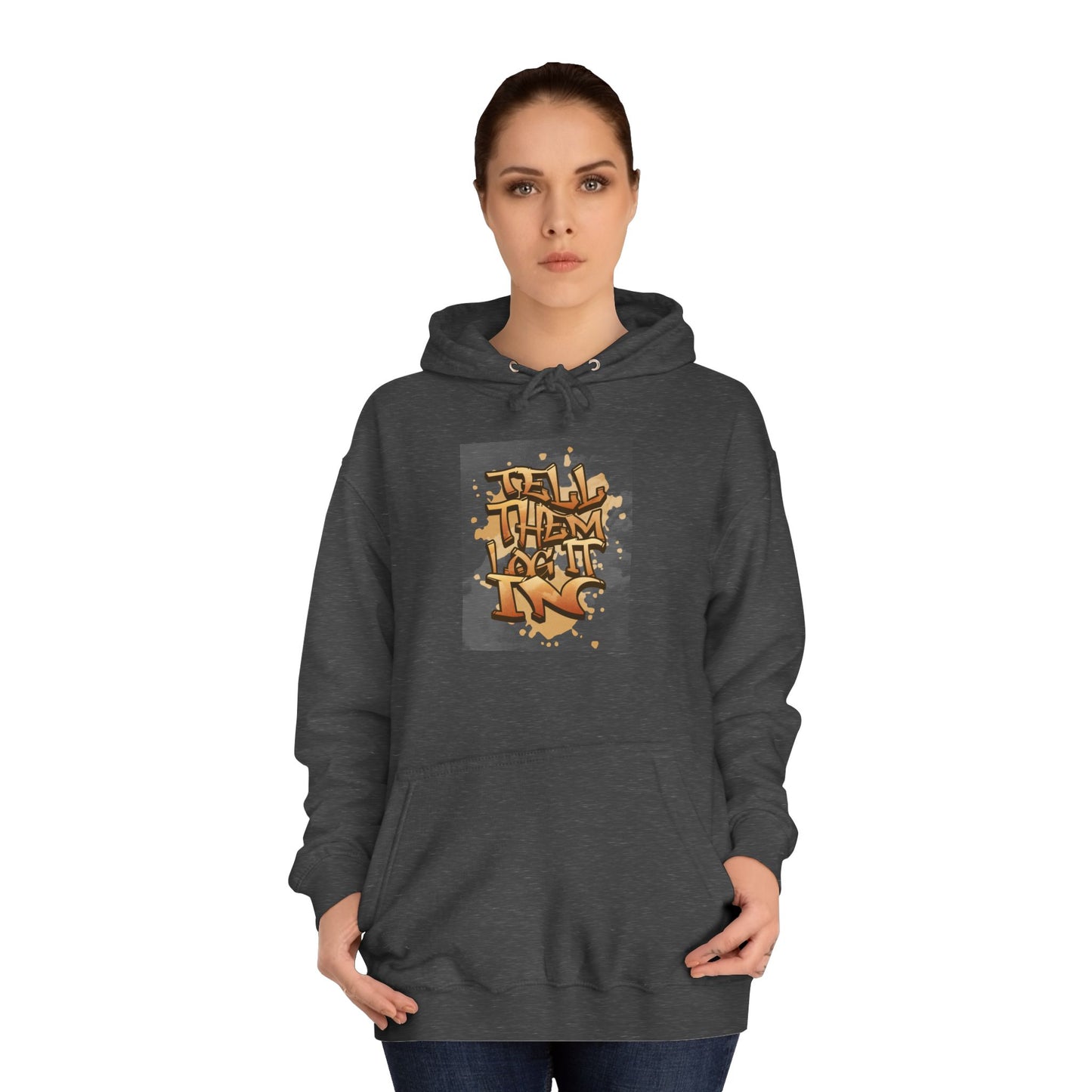 Urban Graffiti Hoodie, Unisex 'TELL EM LOG IT IN'Hoodie for Casual Wear, Streetwear, Hip-Hop Fashion, Graphic Hoodie