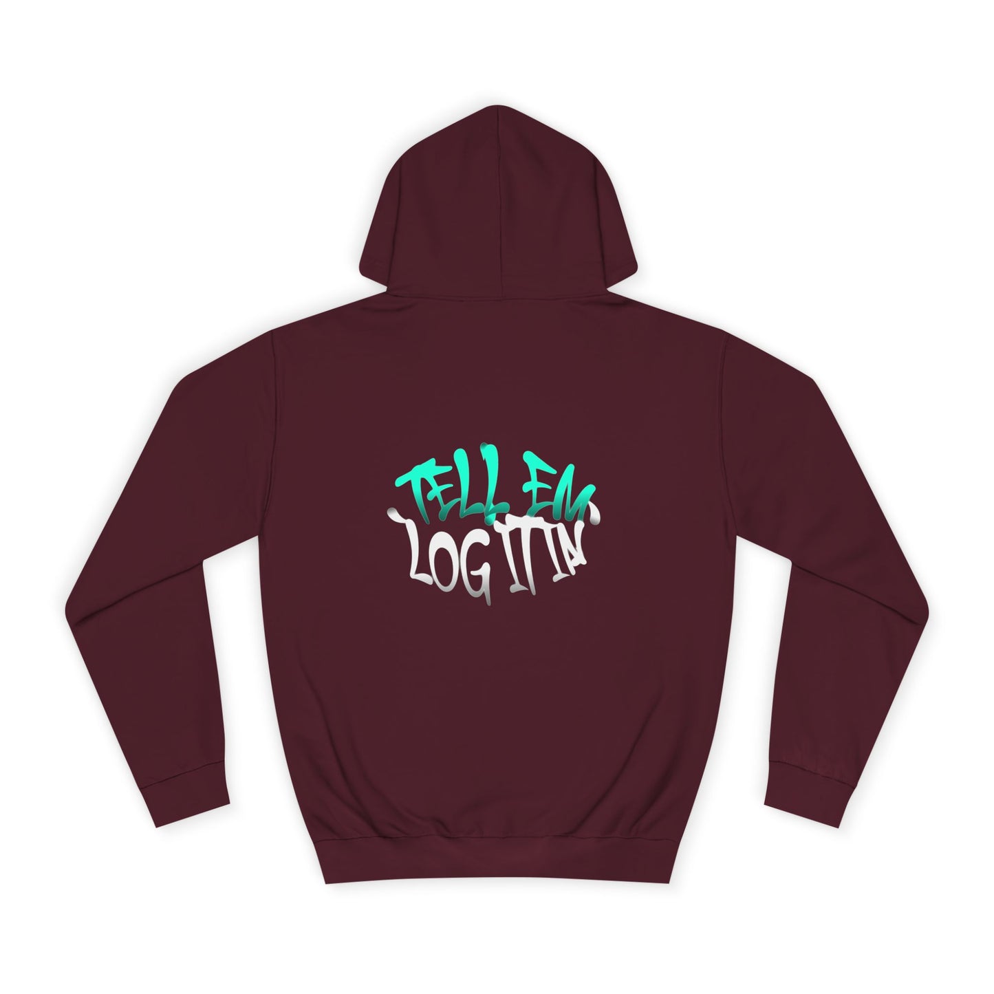 Unisex Hoodie - Tell Em Log it in Graphic Sweatshirt, Casual Wear, Gift, Street Style, Everyday Comfort