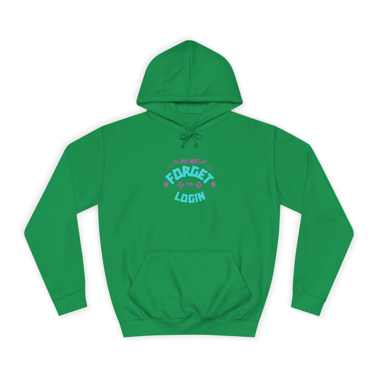 Unisex Hoodie - Do Not Forget to Login - Comfy Sweatshirt