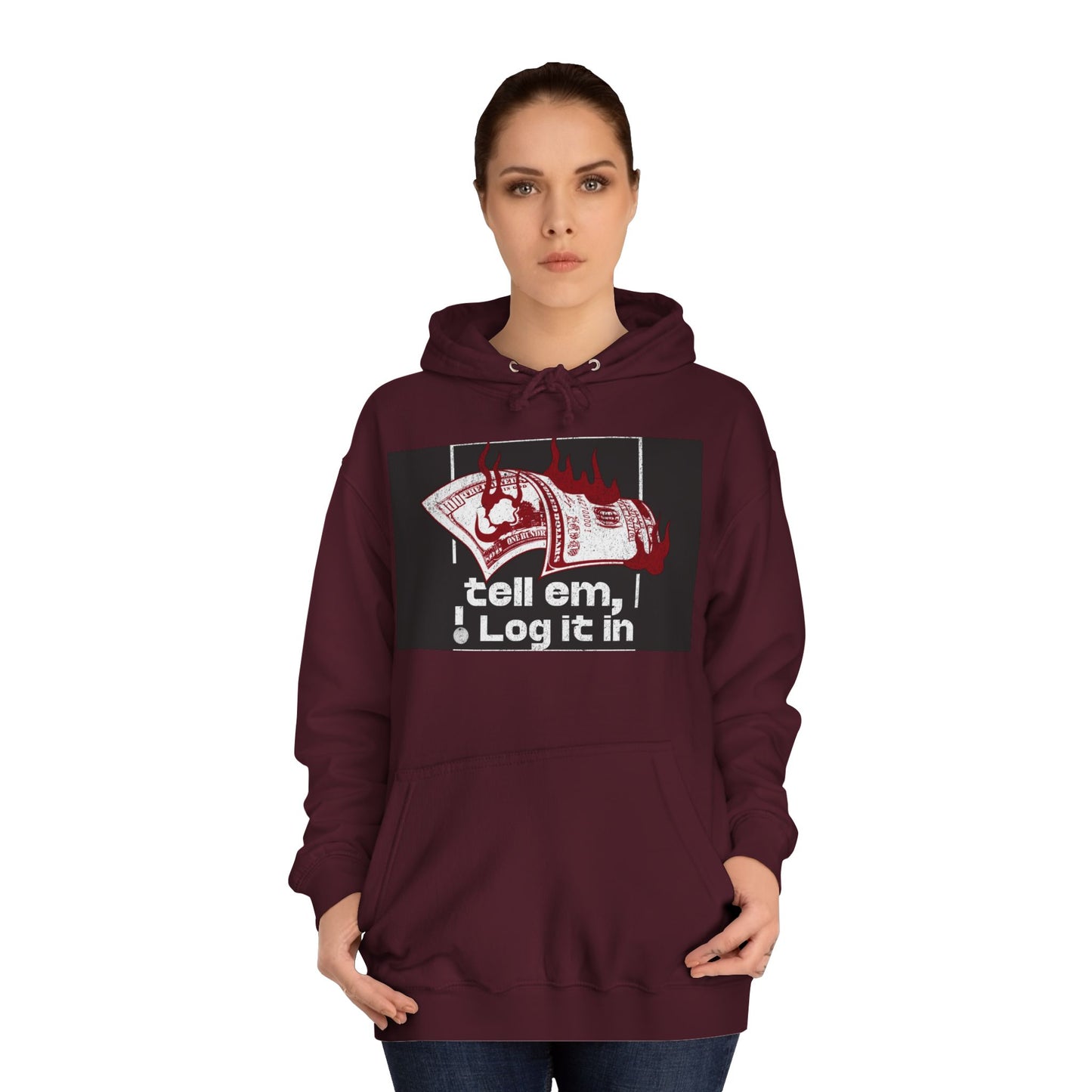 Unisex Hoodie - Tell Em I Log It In, Cozy Casual Wear, Everyday Life, Trendy Hoodie, Unique Gift