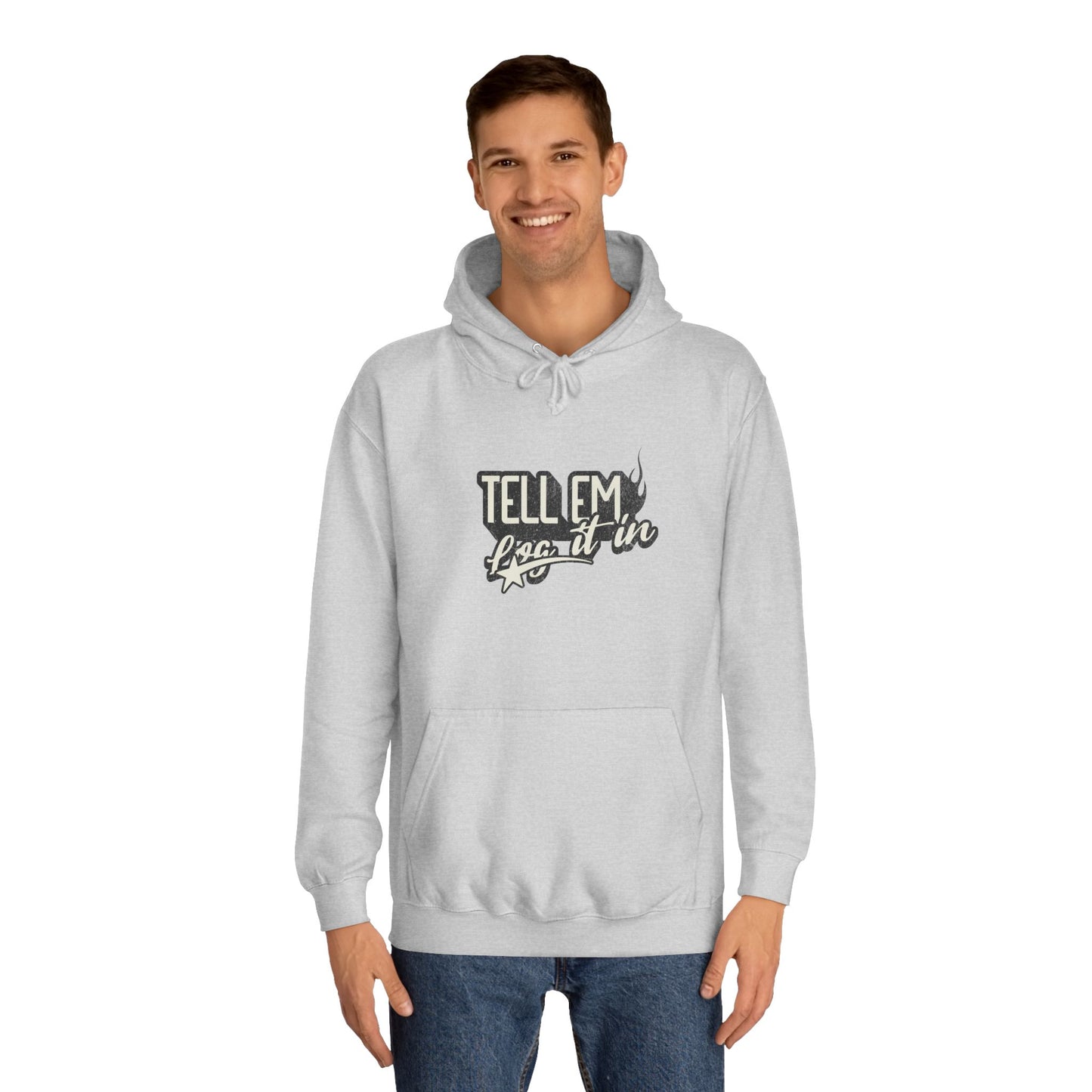 Unisex Hoodie - Tell 'Em log it in, trendy Apparel,Vip Style, Cozy Comfort, Gift for everybody