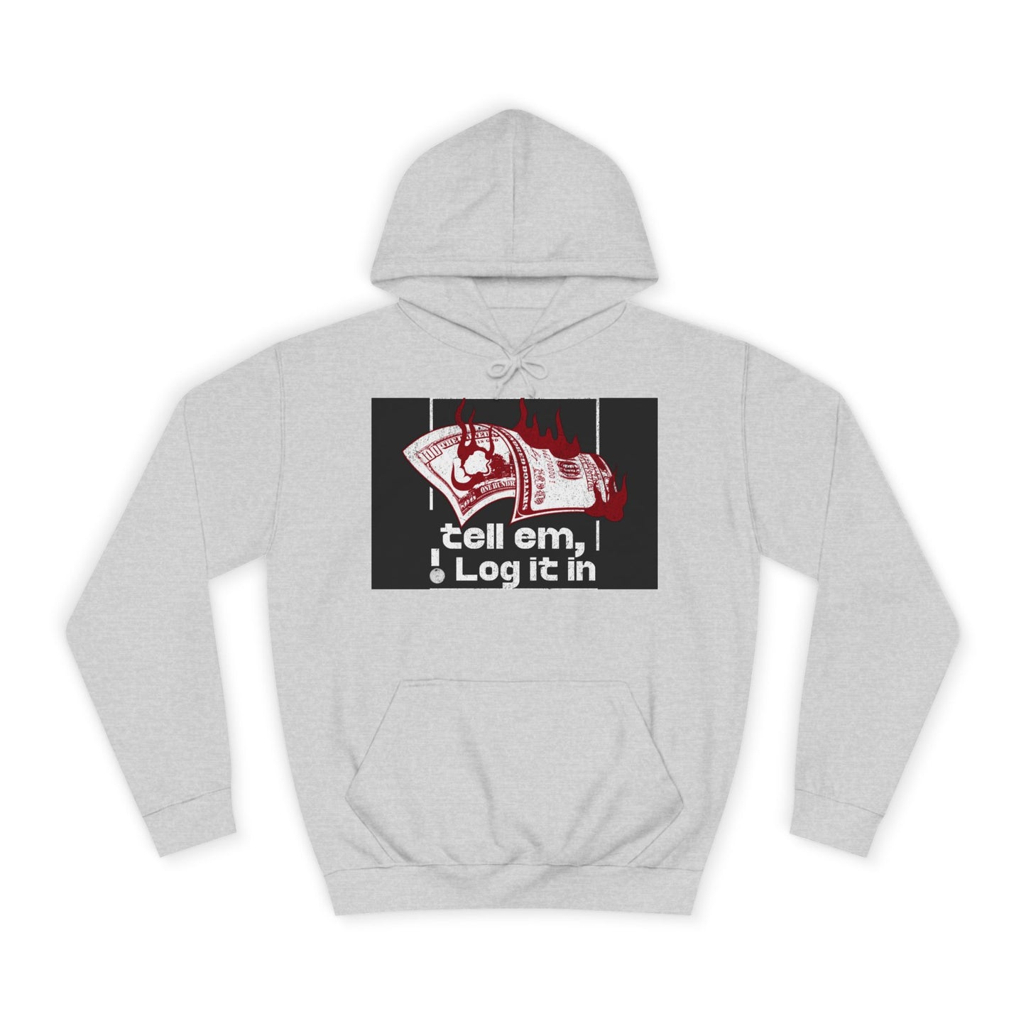 Unisex Hoodie - Tell Em I Log It In, Cozy Casual Wear, Everyday Life, Trendy Hoodie, Unique Gift