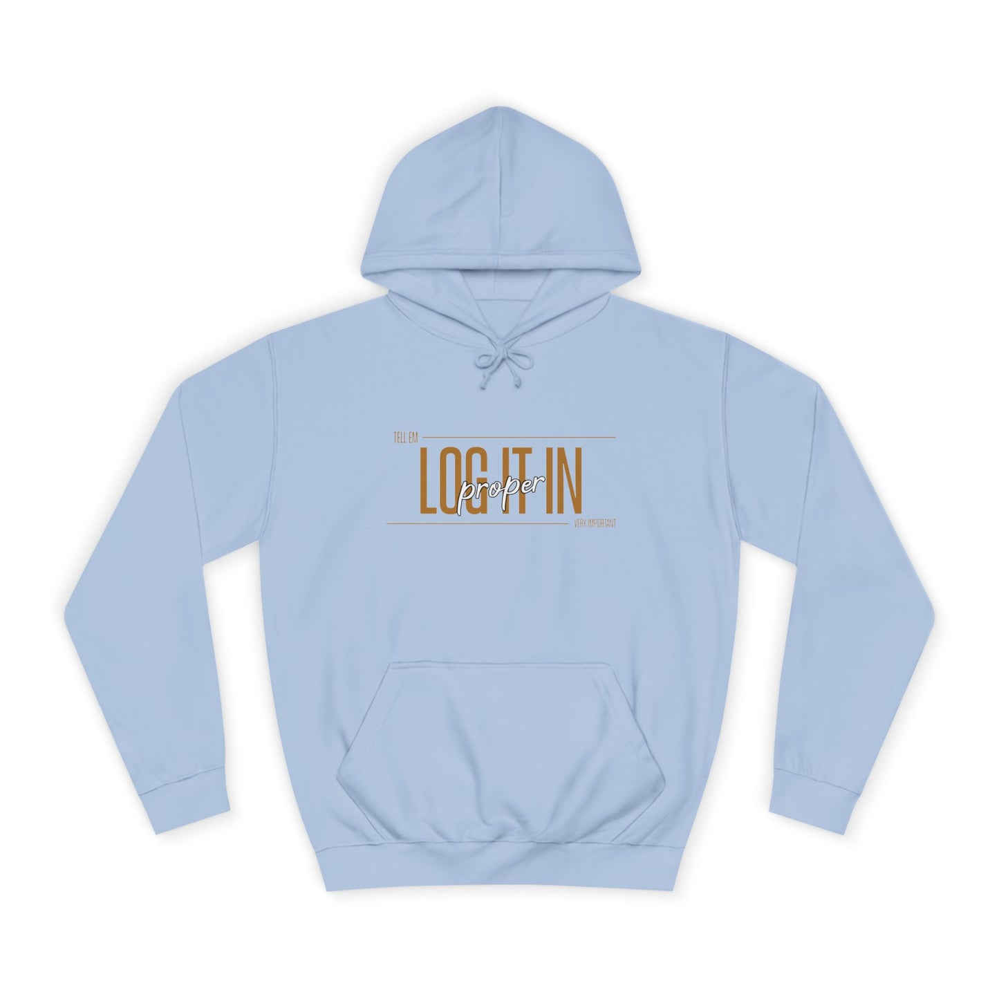 Unisex 'TELL EM LOG IT IN'Hoodie - Casual Wear, Perfect for Everyday, Lounge Wear, Gift, Stylish and Comfortable