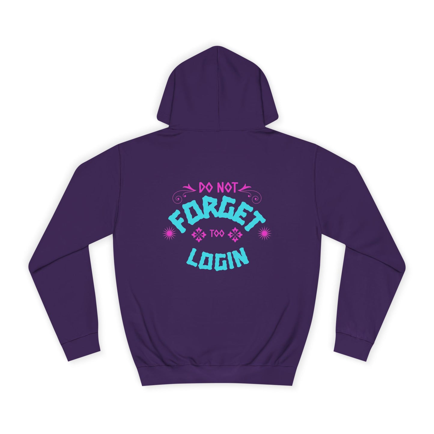 Unisex Hoodie - Do Not Forget to Login - Comfy Sweatshirt