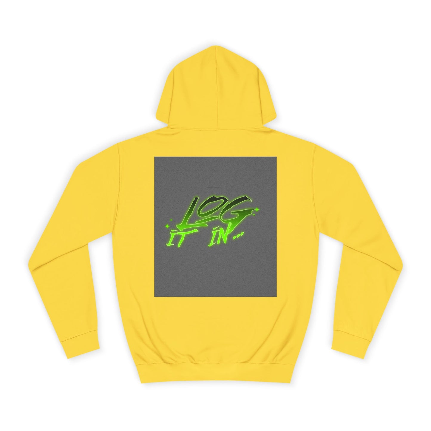 Unisex Log it in Hoodie - Fun and Trendy Sweatshirt | Perfect for Life, Graduation, Gift for Him/Her