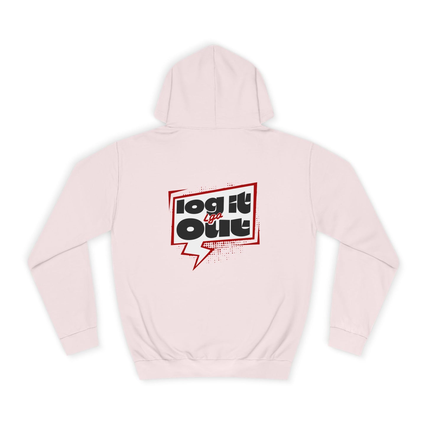 Unisex Hoodie - Log It Out Design, Perfect for everyday, Casual Wear, Gift for Graduates, Cozy Sweatshirt