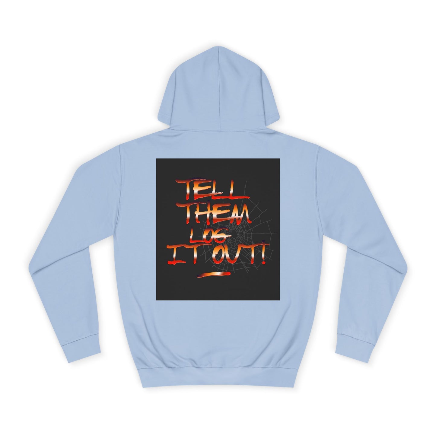 Unisex Hoodie - Tell Them Log It Out! | Casual Apparel, Gift, Trendy Hoodie,Custom Wear, Comfortable Fashion