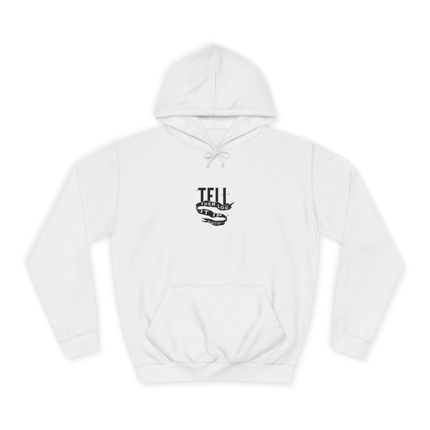 Stylish Unisex Hoodie - Tell Them Log It In, Comfortable Streetwear, Perfect for Life, Gift for Everyday Wear