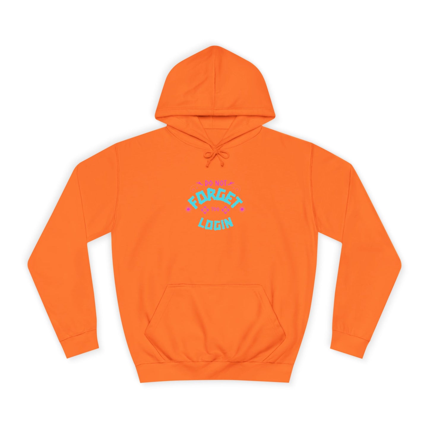 Unisex Hoodie - Do Not Forget to Login - Comfy Sweatshirt