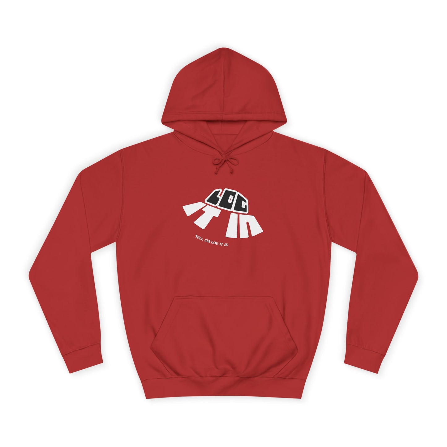 Unisex College Hoodie with 'log It in' Design - Perfect for Everyday, Casual Wear, Gifts, Hooded Sweatshirt