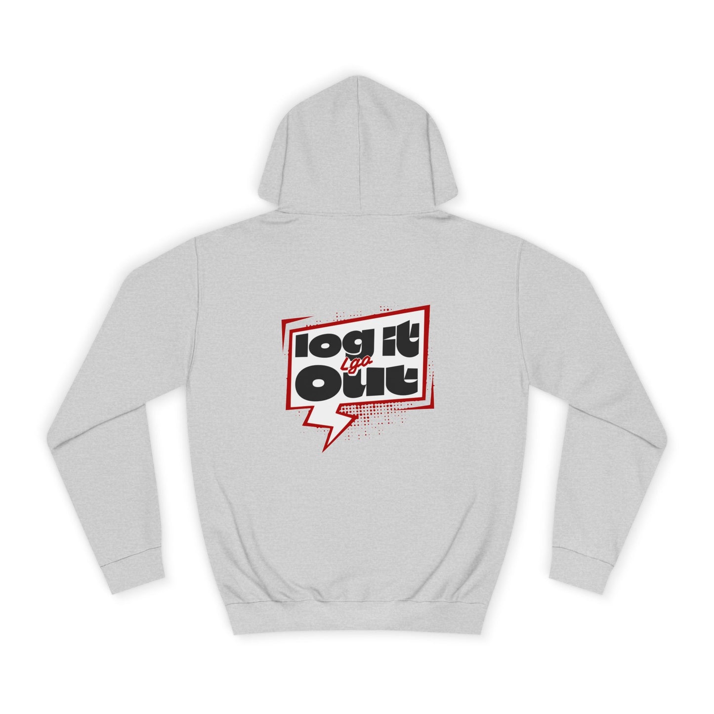 Unisex Hoodie - Log It Out Design, Perfect for everyday, Casual Wear, Gift for Graduates, Cozy Sweatshirt