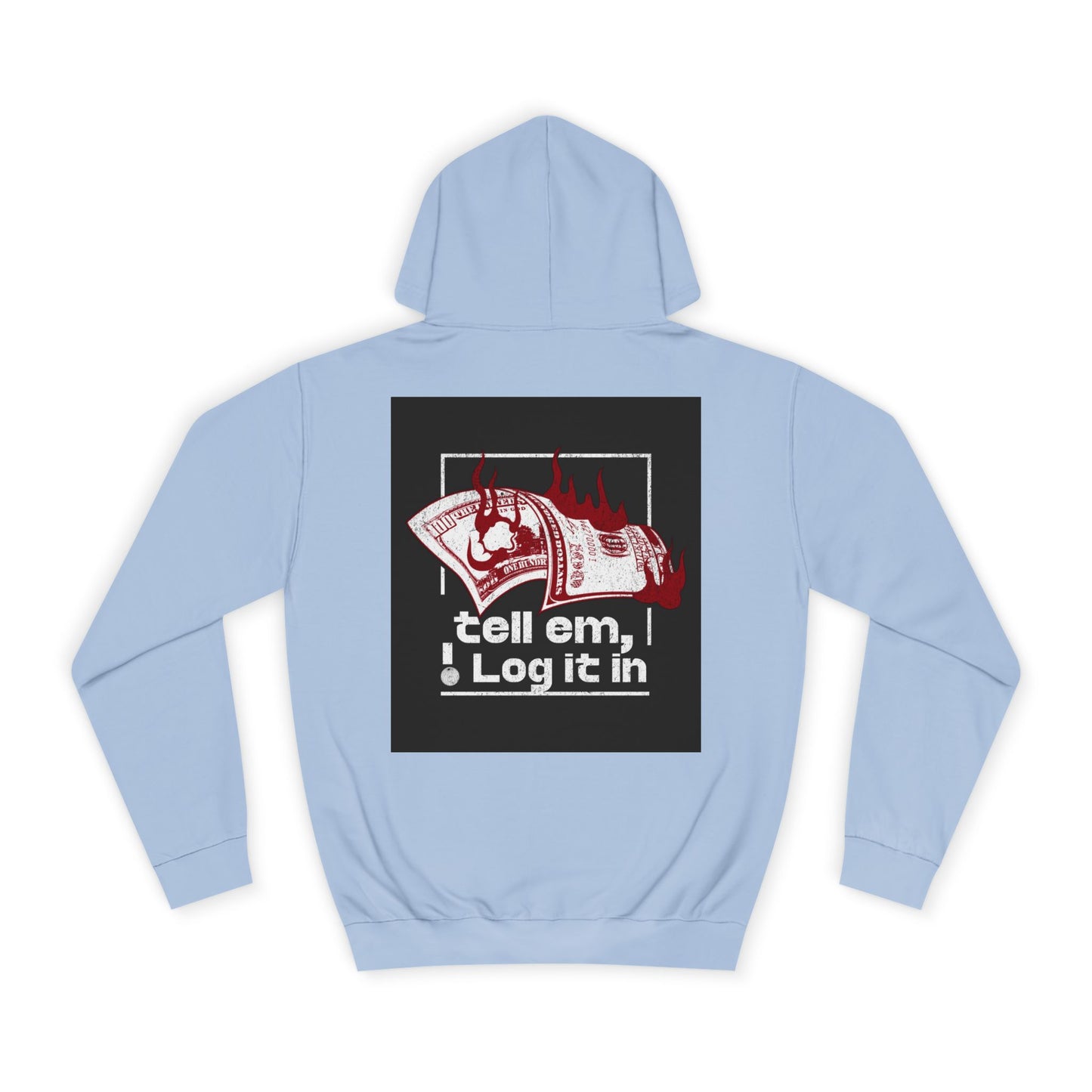 Unisex Hoodie - Tell Em I Log It In, Cozy Casual Wear, Everyday Life, Trendy Hoodie, Unique Gift