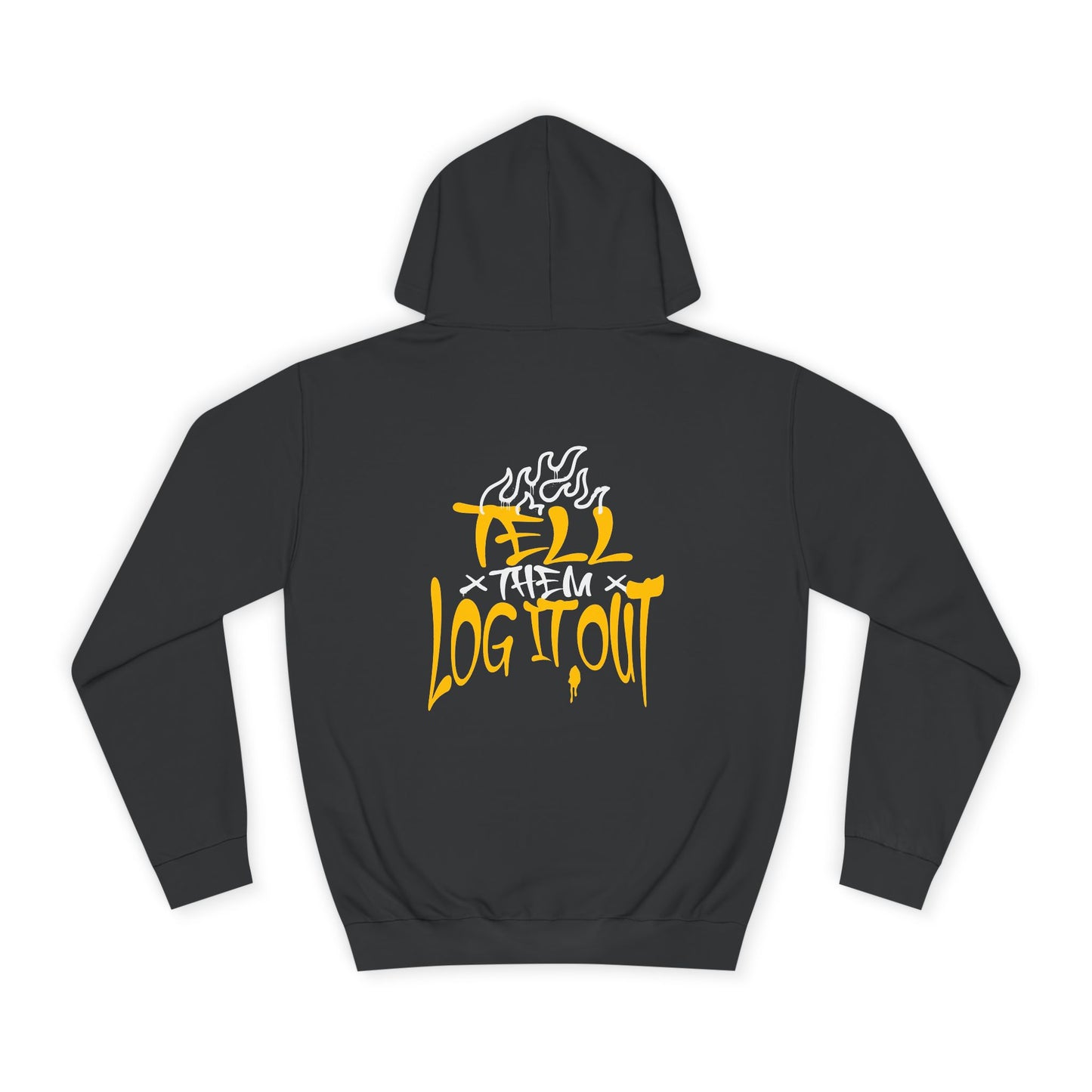 Cool Unisex Hoodie with 'Tell Them to Log It Out' Design - Trendy Sweatshirt, Graduation Gift, Casual Wear, Cozy Layer