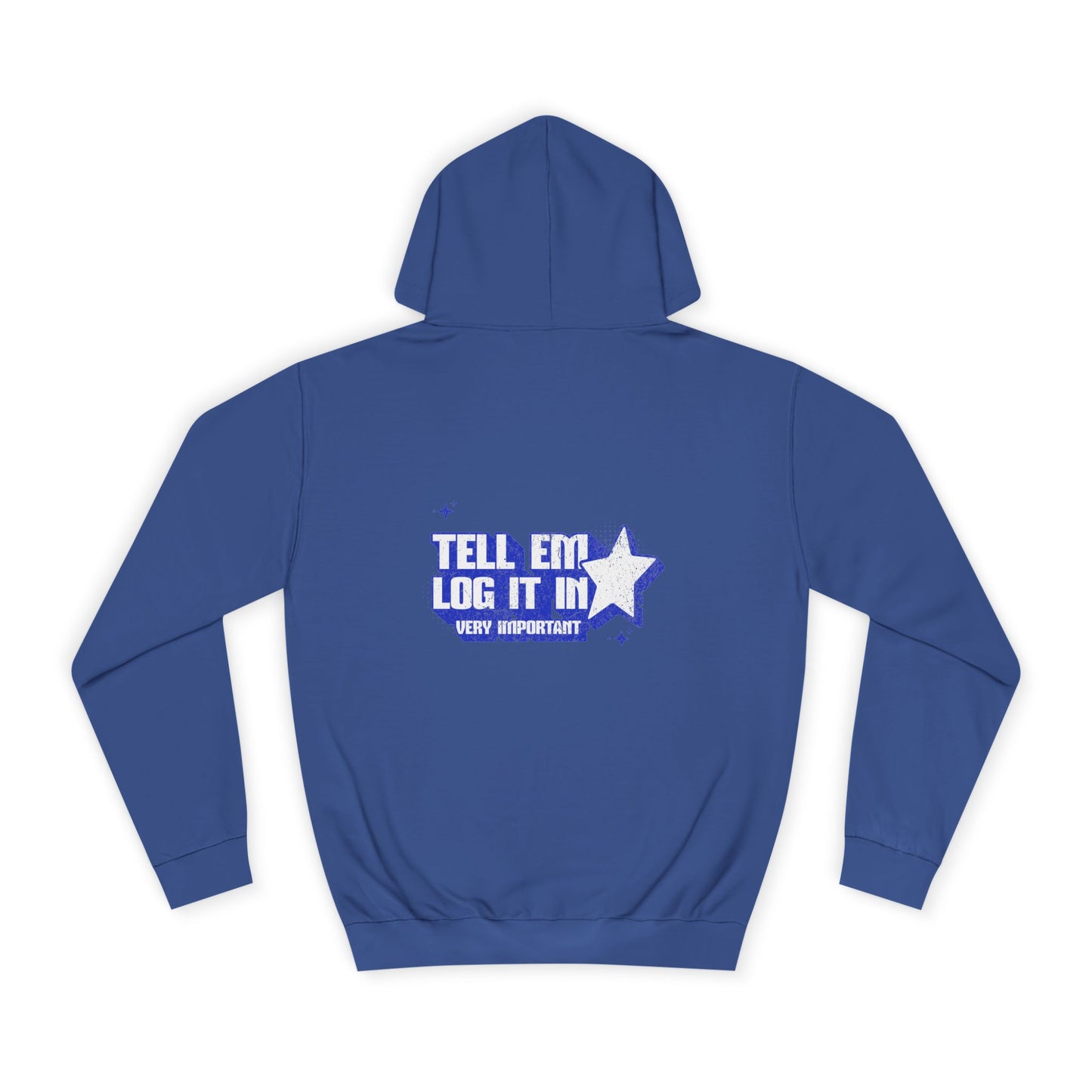 Casual 'TELL EM LOG IT IN' Hoodie, Cozy Sweatshirt, Everyday Wear, Trendy Apparel, Gift for Anyone, Motivational Fashion