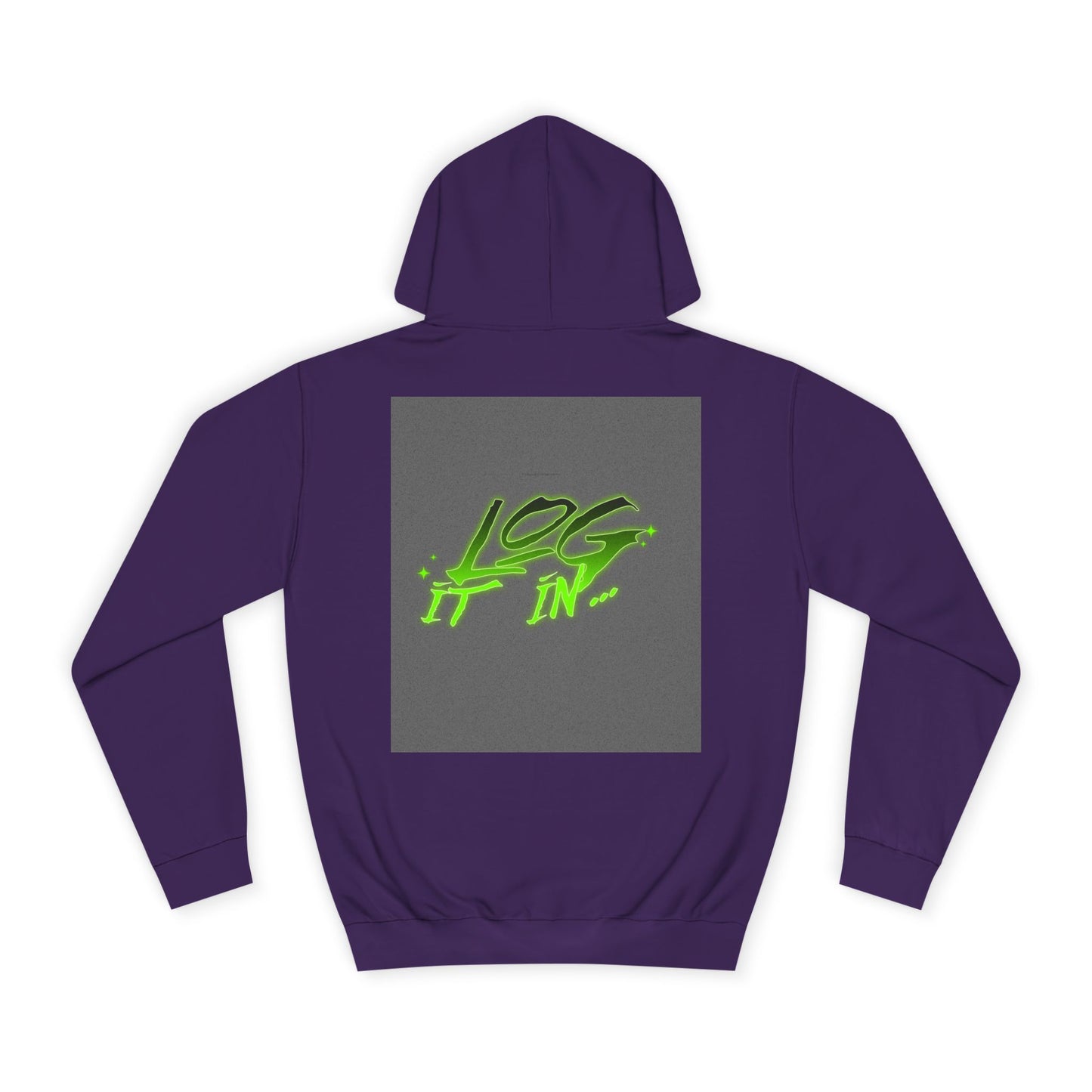 Unisex Log it in Hoodie - Fun and Trendy Sweatshirt | Perfect for Life, Graduation, Gift for Him/Her