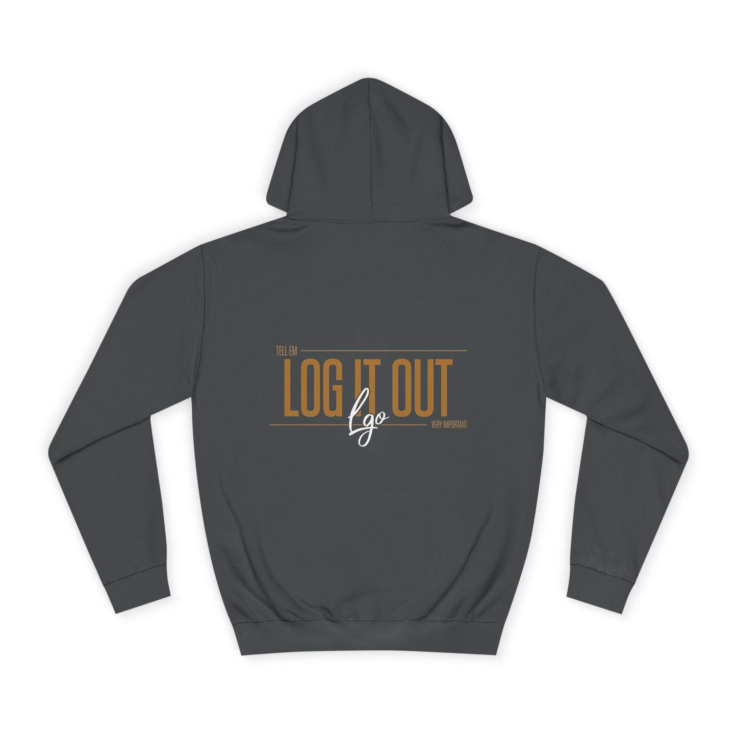 Unisex 'TELL EM LOG IT OUT'Hoodie - Cozy Motivational Apparel for Anyone, Trendy Sweatshirt, Perfect Gift,Casual Wear