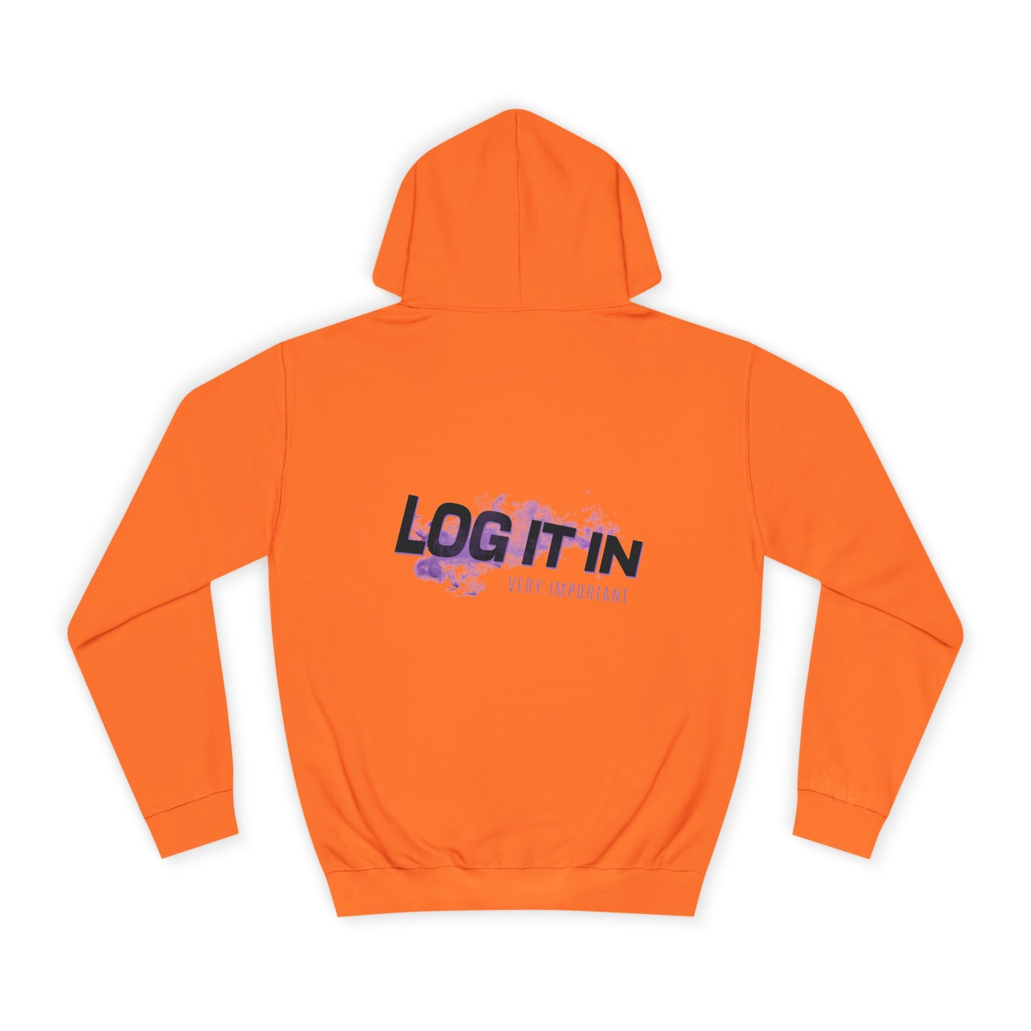 Unisex Hoodie - "Log It In" Motivational Sweatshirt, Perfect drip, Campus Wear, Gifts, Cozy Fashion