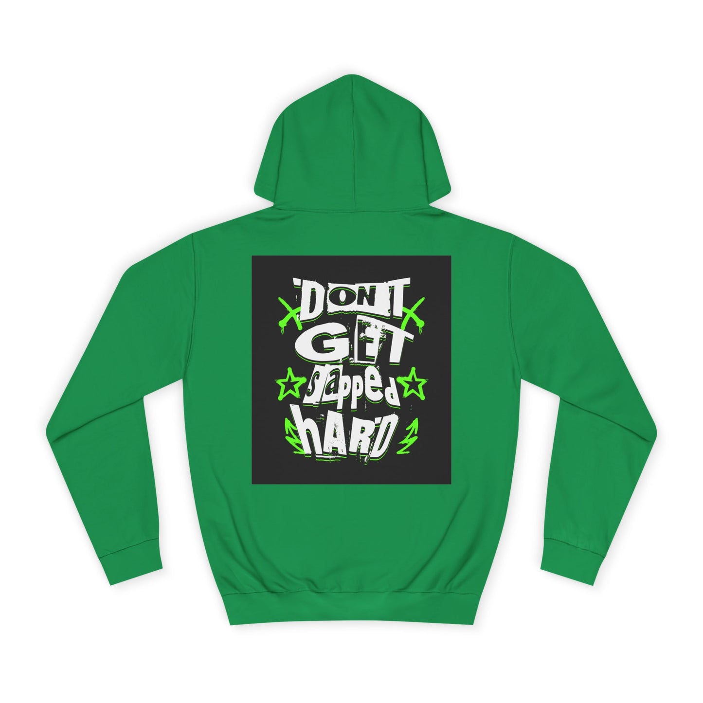 Unisex Hoodie with 'Don't Get slapped Hard' Graphic - Casual Wear,Sweatshirt, Fun Gift, Hipster Style, Everyday Hoodie