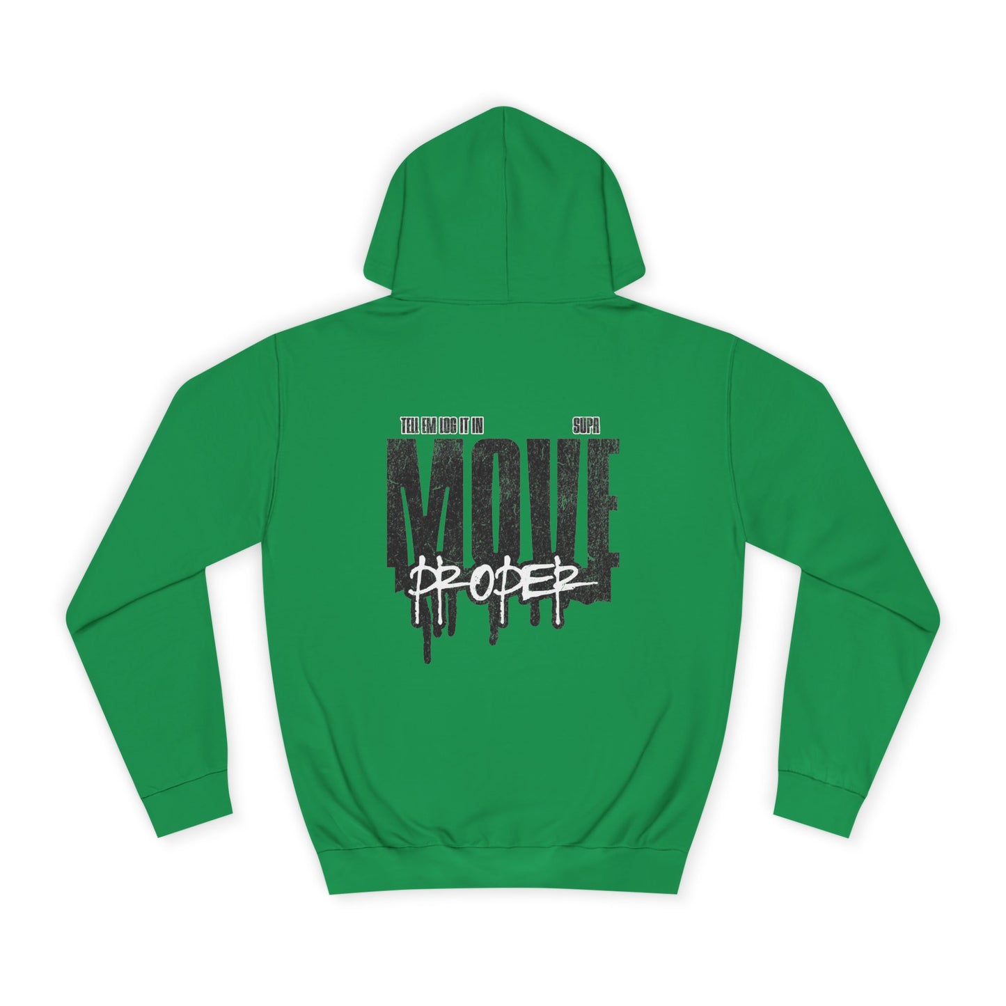 Urban Unisex Hoodie - Move Proper Drip Graphic, Cozy Streetwear, Perfect for Gift, Trendy Loungewear