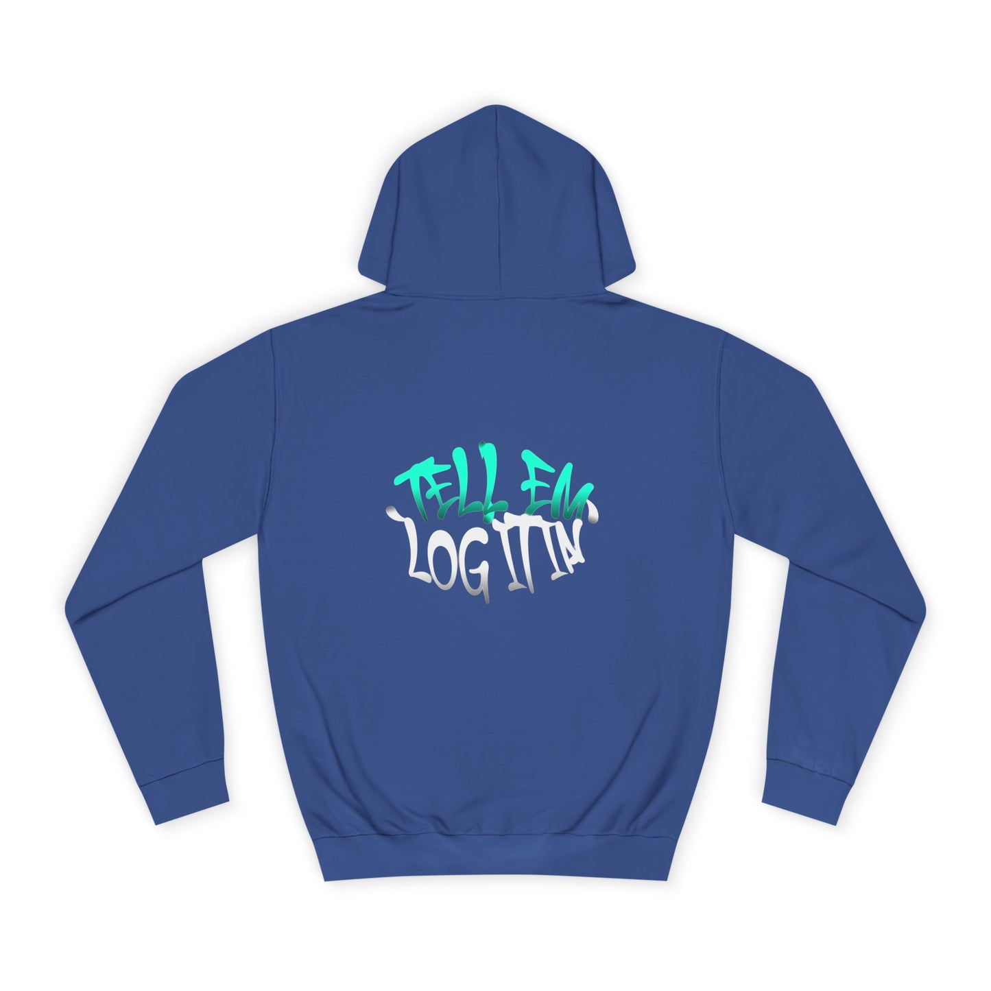 Unisex Hoodie - Tell Em Log it in Graphic Sweatshirt, Casual Wear, Gift, Street Style, Everyday Comfort