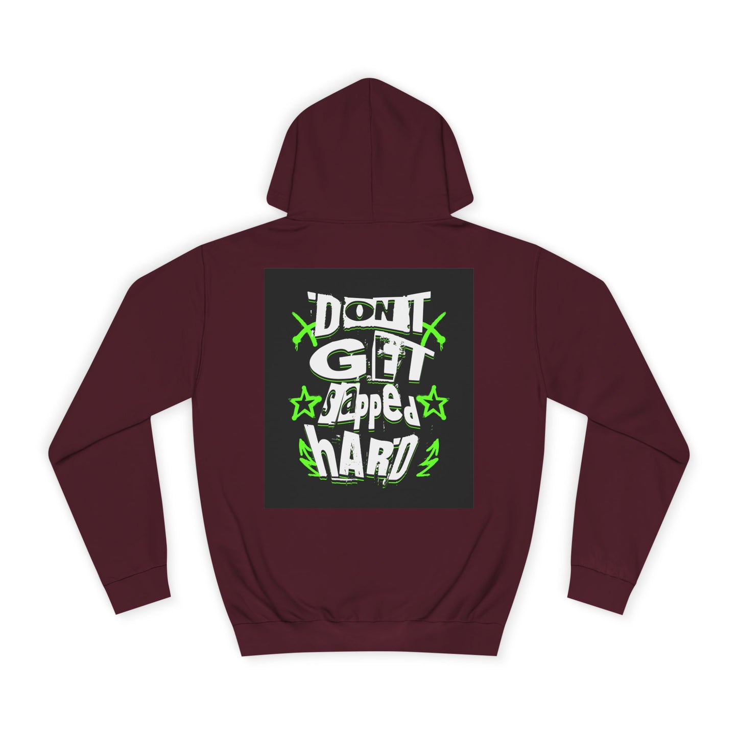 Unisex Hoodie with 'Don't Get slapped Hard' Graphic - Casual Wear,Sweatshirt, Fun Gift, Hipster Style, Everyday Hoodie