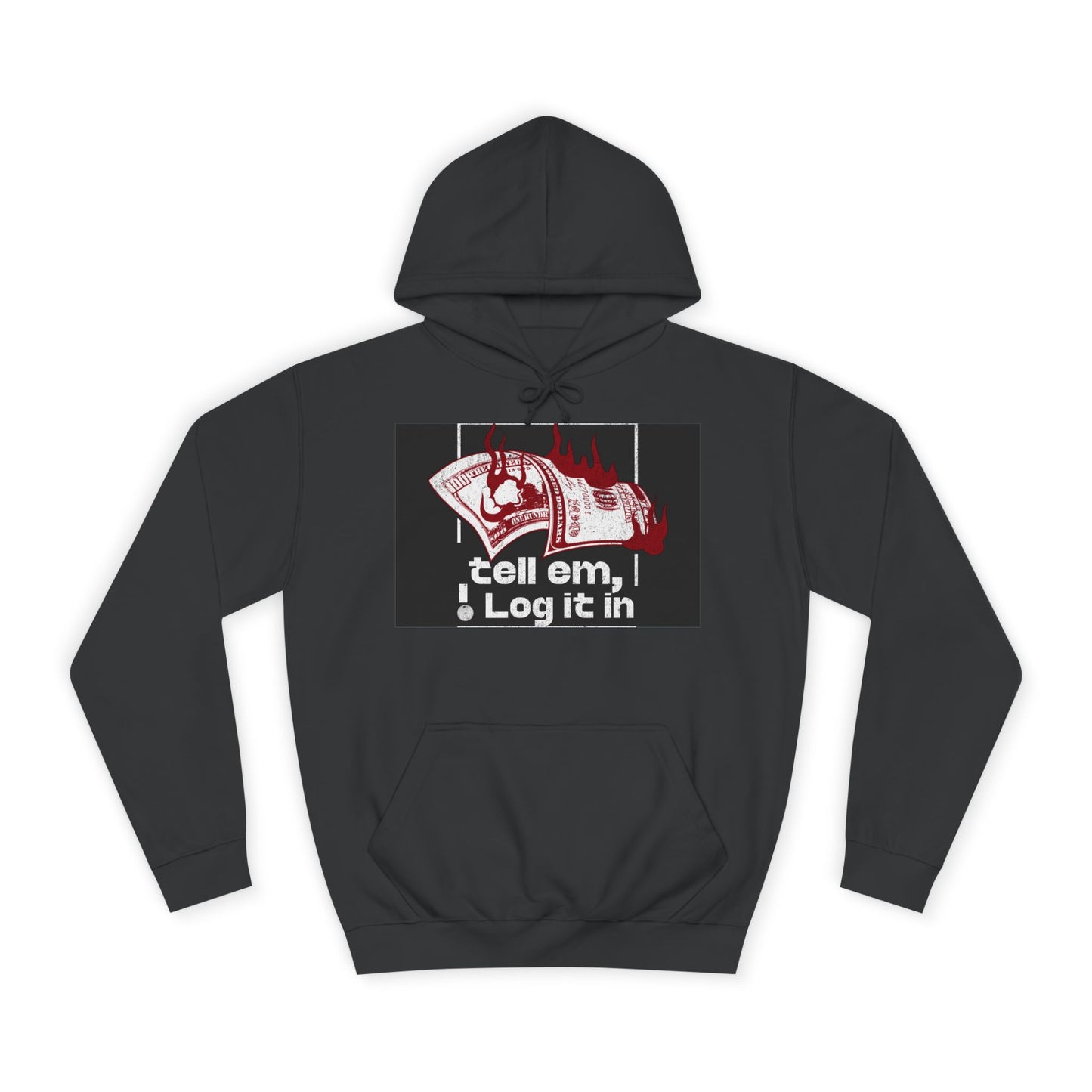 Unisex Hoodie - Tell Em I Log It In, Cozy Casual Wear, Everyday Life, Trendy Hoodie, Unique Gift