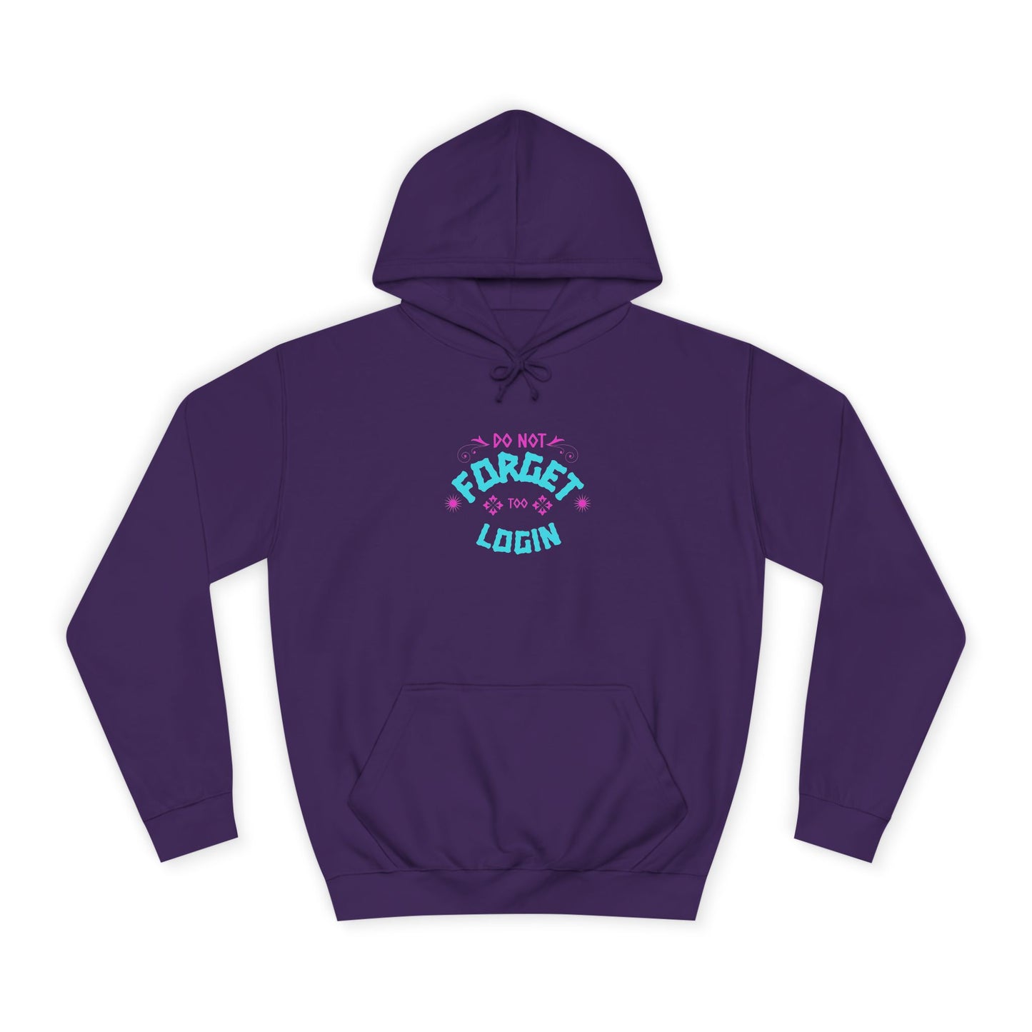 Unisex Hoodie - Do Not Forget to Login - Comfy Sweatshirt