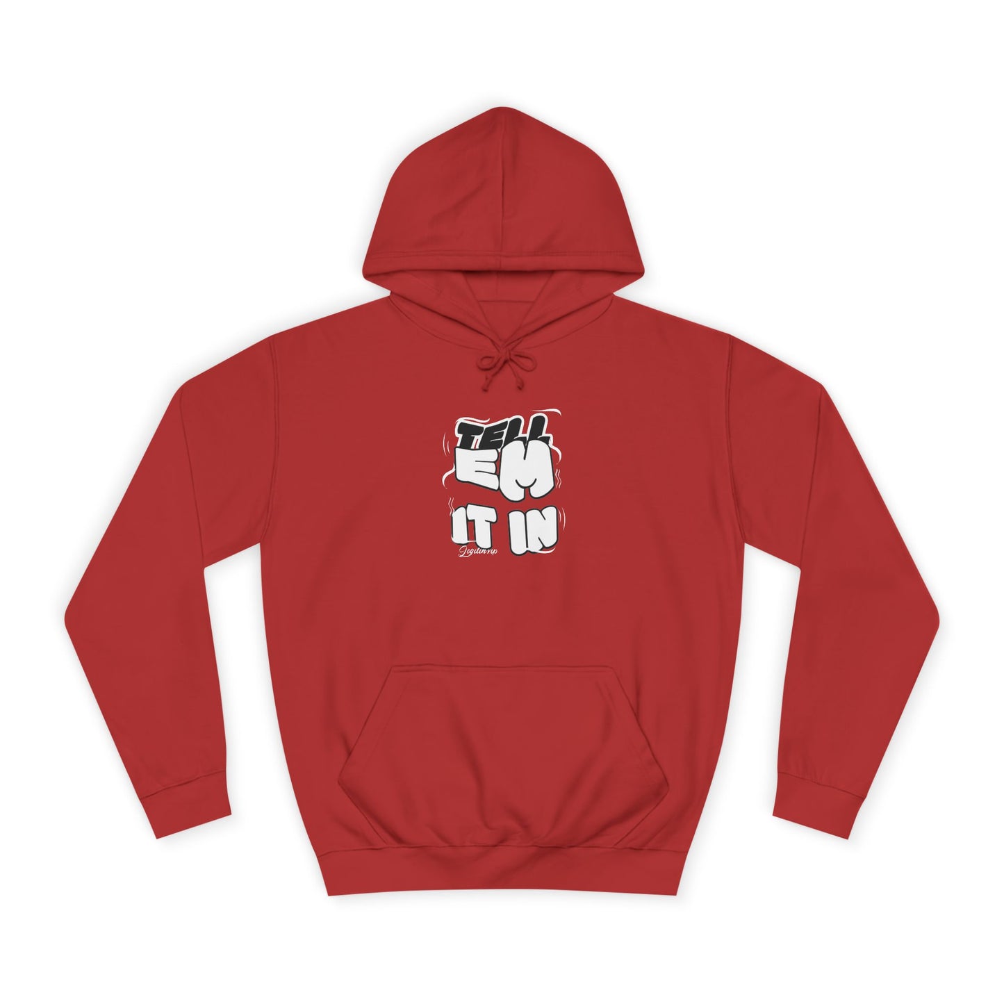 Unisex Tell em log it in Hoodie with Fun Message, Perfect for Casual Wear, Gift Idea, Streetwear Style