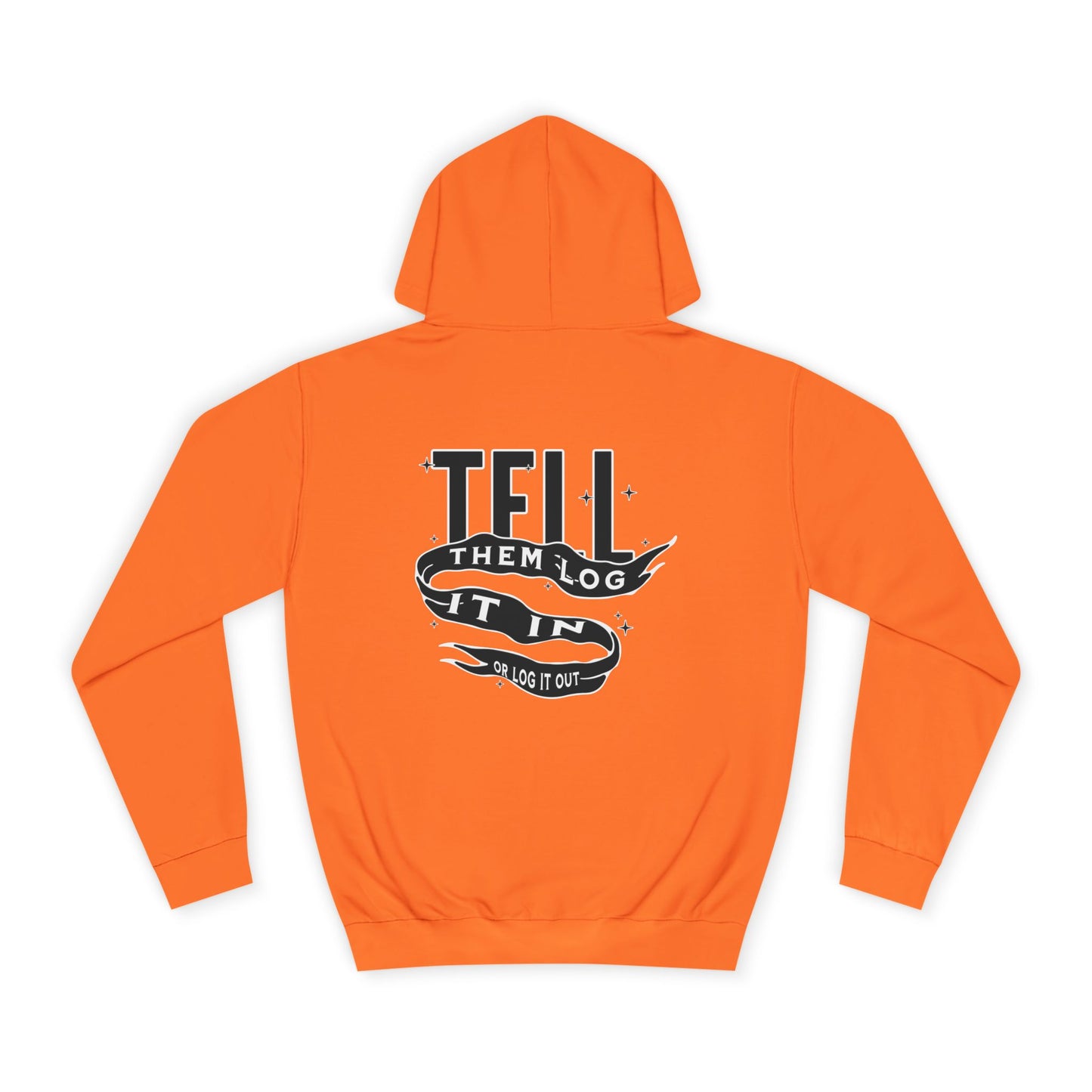 Stylish Unisex Hoodie - Tell Them Log It In, Comfortable Streetwear, Perfect for Life, Gift for Everyday Wear
