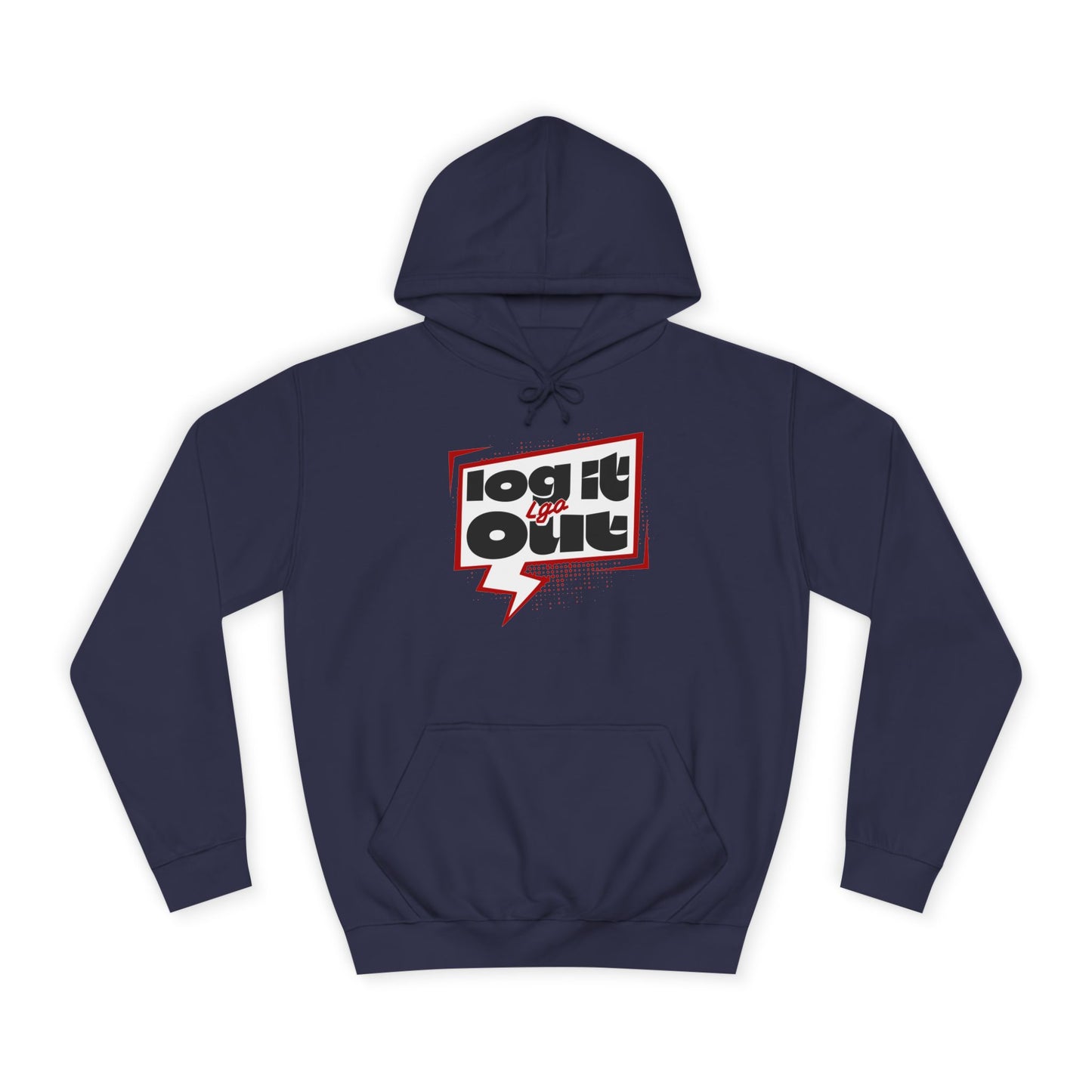 Unisex Hoodie - Log It Out Design, Perfect for everyday, Casual Wear, Gift for Graduates, Cozy Sweatshirt