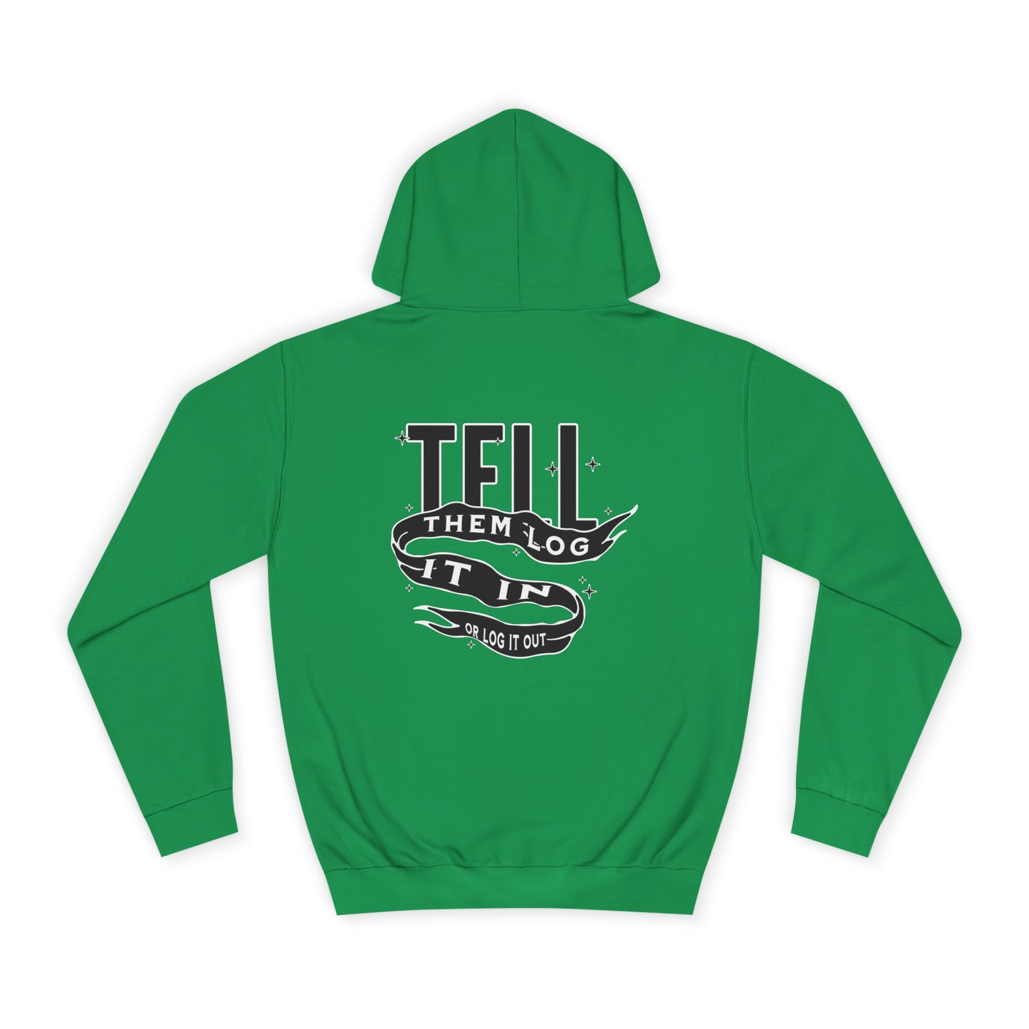 Stylish Unisex Hoodie - Tell Them Log It In, Comfortable Streetwear, Perfect for Life, Gift for Everyday Wear