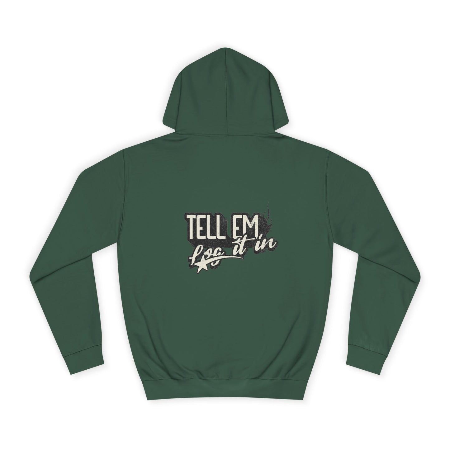Unisex Hoodie - Tell 'Em log it in, trendy Apparel,Vip Style, Cozy Comfort, Gift for everybody
