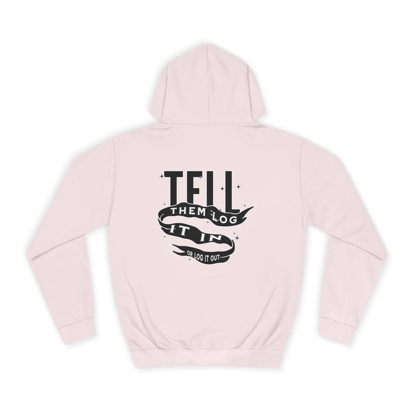 Stylish Unisex Hoodie - Tell Them Log It In, Comfortable Streetwear, Perfect for Life, Gift for Everyday Wear