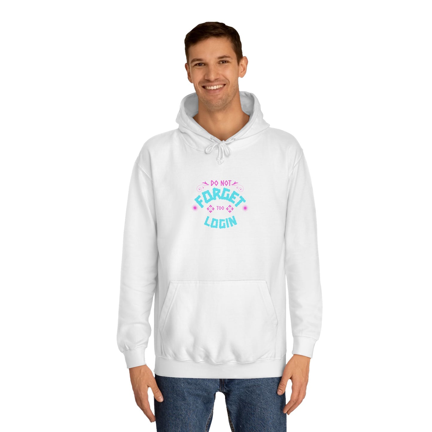 Unisex Hoodie - Do Not Forget to Login - Comfy Sweatshirt