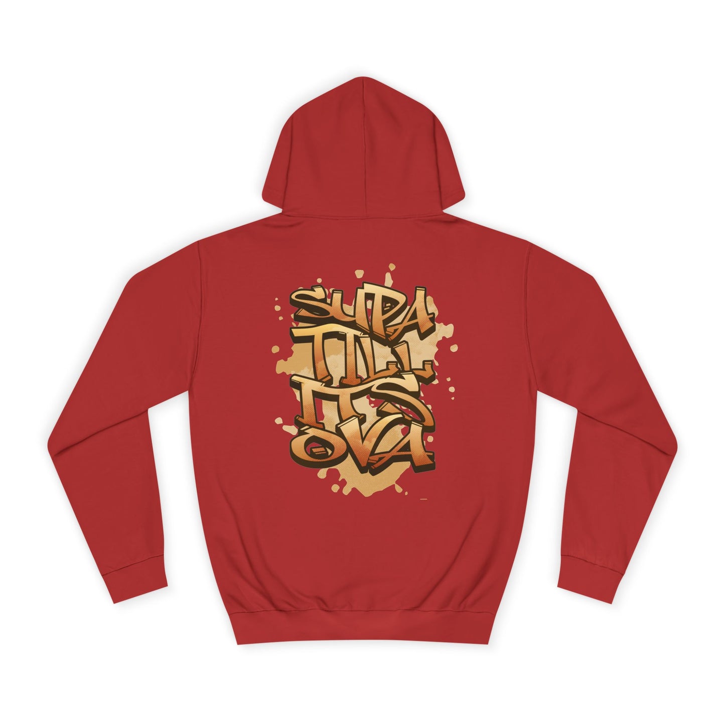 Urban Graffiti Unisex Supa till its Ova Hoodie, Streetwear Fashion, Trendy Gift, Casual Wear, Art-Inspired Apparel