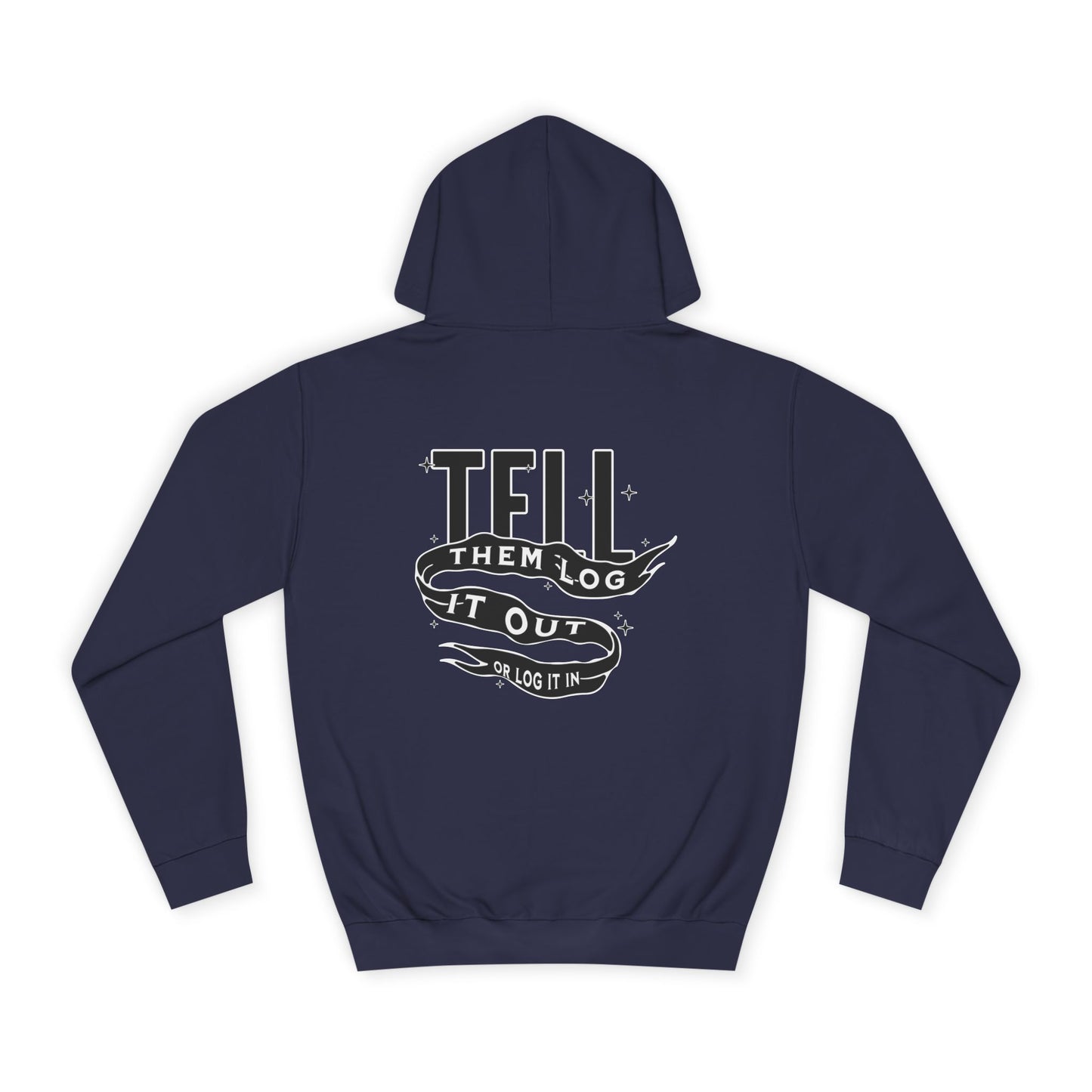 Unisex Hoodie - Tell Them Log It Out, Comfortable Apparel,Life, Casual Wear, Unique Gift Idea