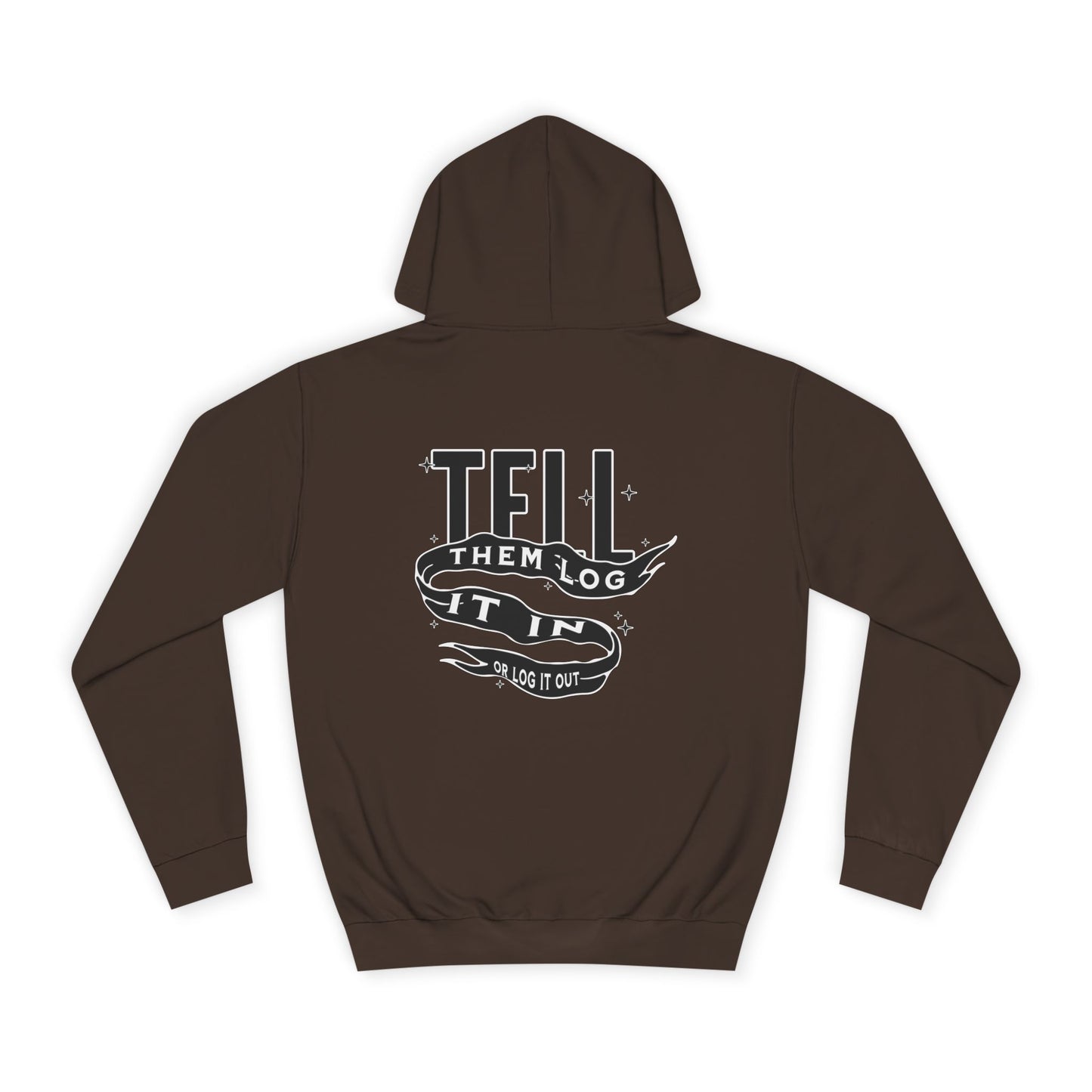 Stylish Unisex Hoodie - Tell Them Log It In, Comfortable Streetwear, Perfect for Life, Gift for Everyday Wear