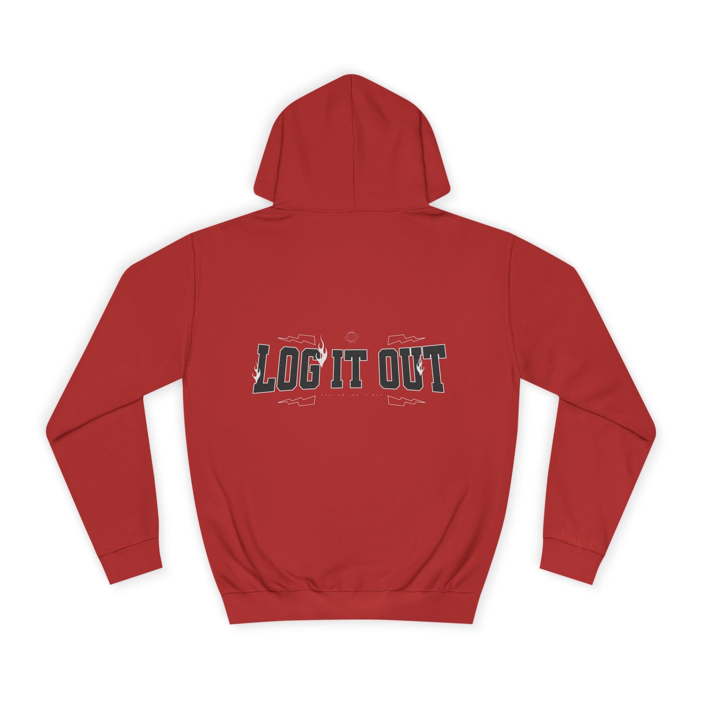 Unisex Log it out Hoodie - Cool & Comfy Casual Wear, Motivational Gift, Perfect for every day life