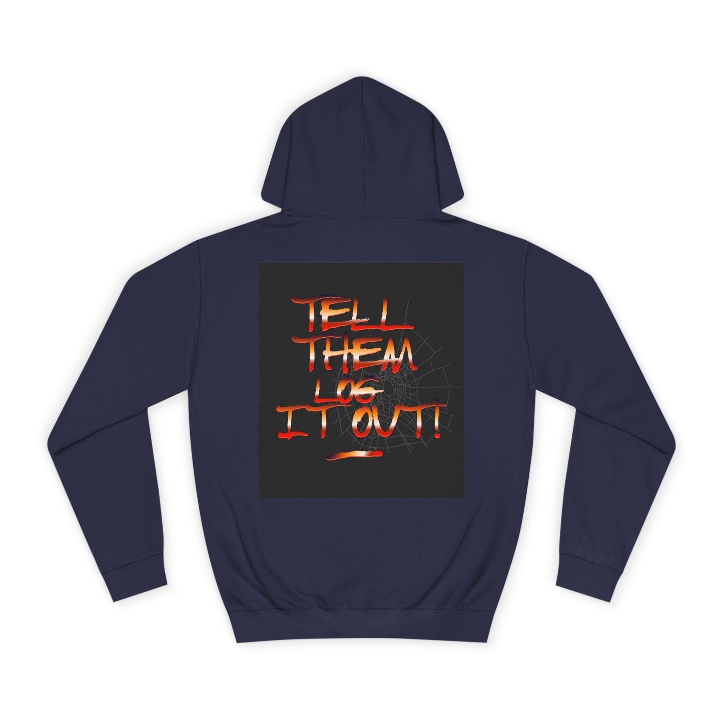 Unisex Hoodie - Tell Them Log It Out! | Casual Apparel, Gift, Trendy Hoodie,Custom Wear, Comfortable Fashion