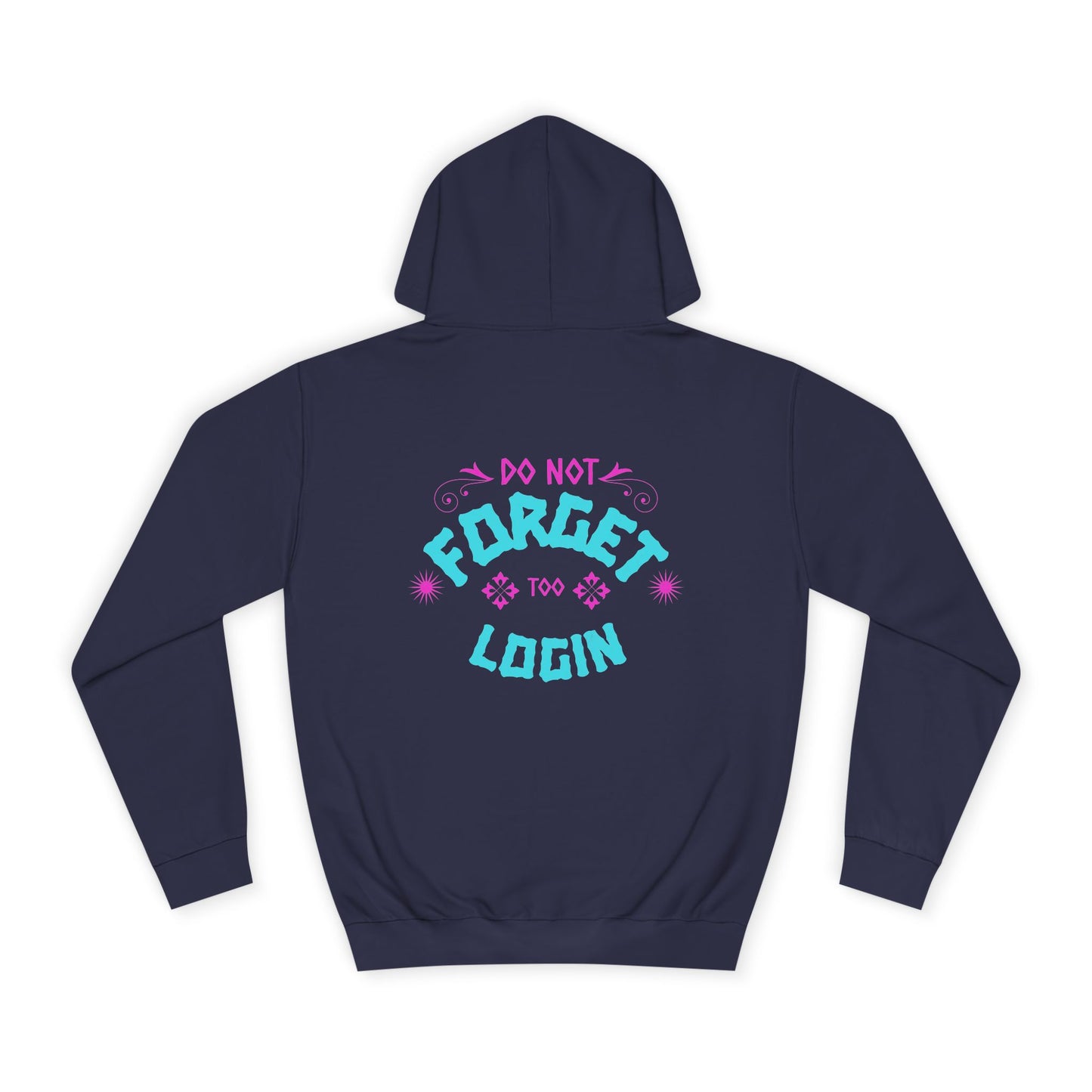 Unisex Hoodie - Do Not Forget to Login - Comfy Sweatshirt